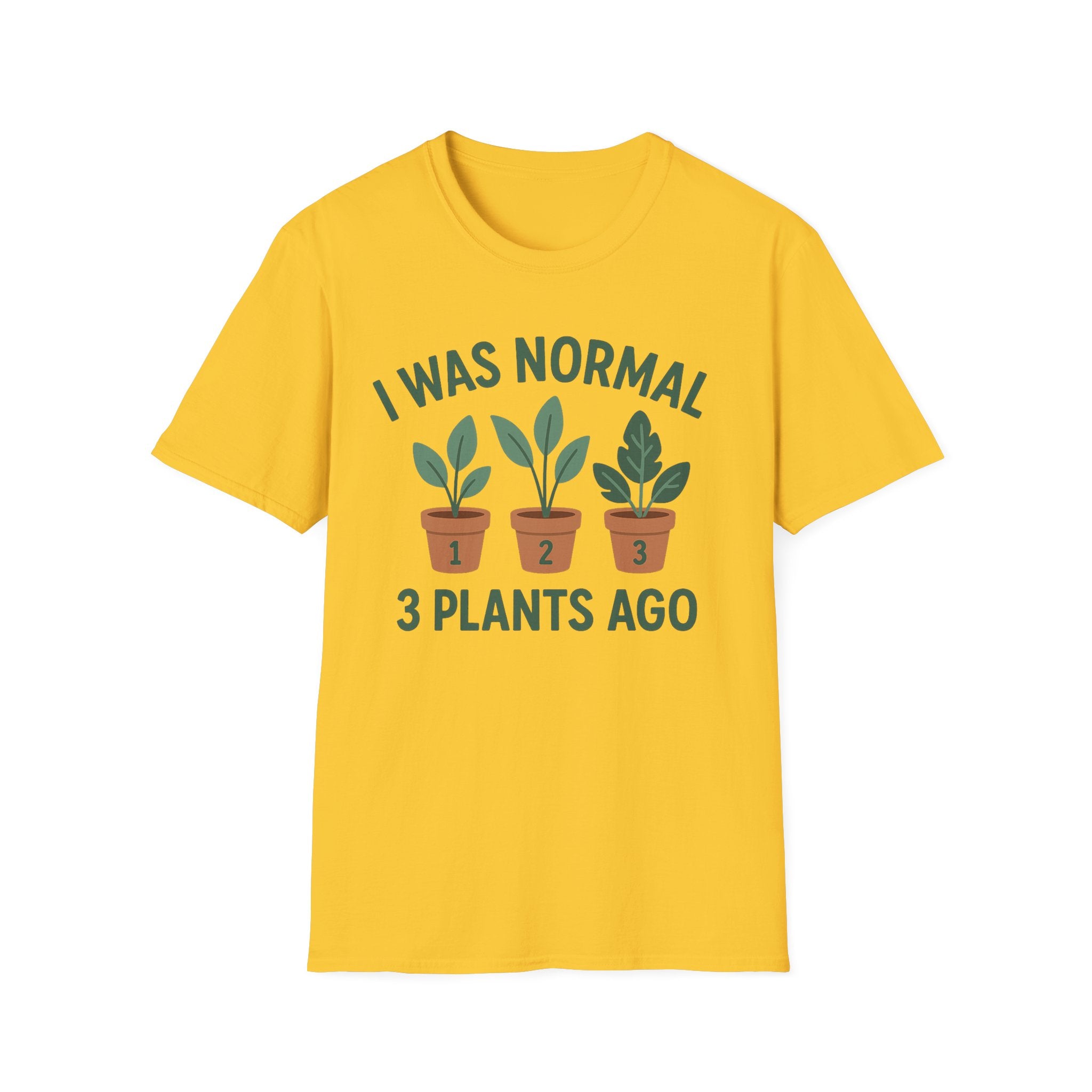 I Was Normal 3 Plants Ago T-Shirt | Plant Lover Plant Parent Funny