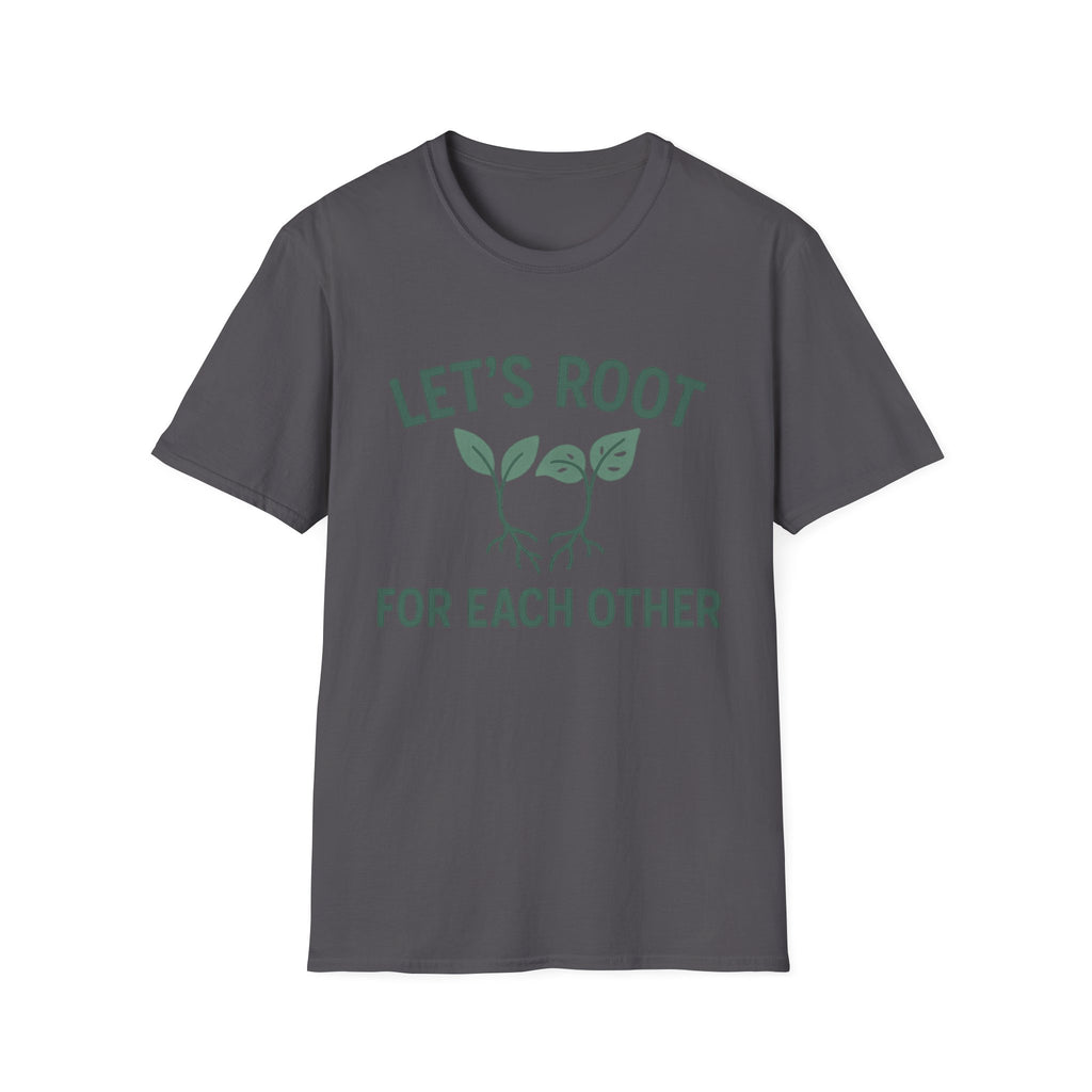 Lets Root For One Another gardening shirt | plant pun tee
