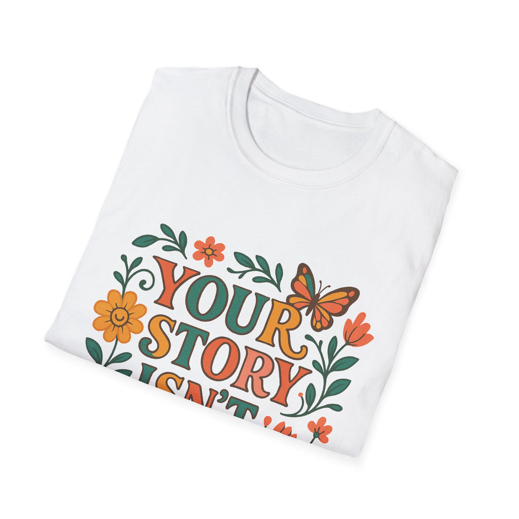 Inspirational Unisex T-Shirt, Motivational Tee, Your Story Isn't Over Shirt, Mental Health Awareness Top, Suicide Prevention Apparel