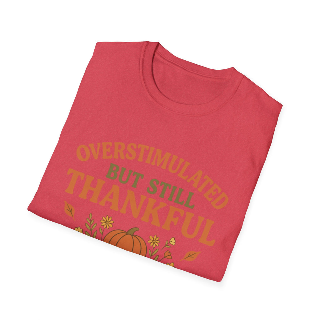 Overstimulated but Still Thankful T-Shirt | Thanksgiving leaves pumpkin fall