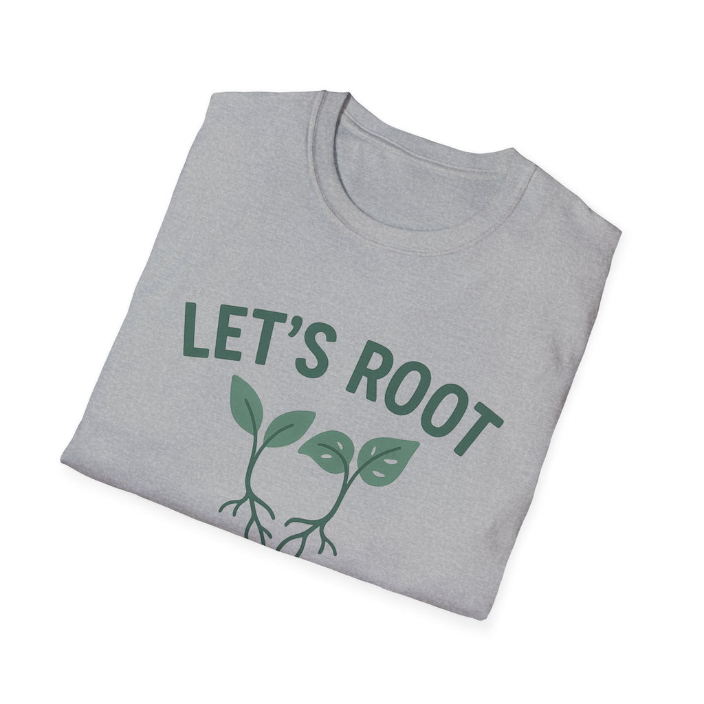 Lets Root For One Another gardening shirt | plant pun tee