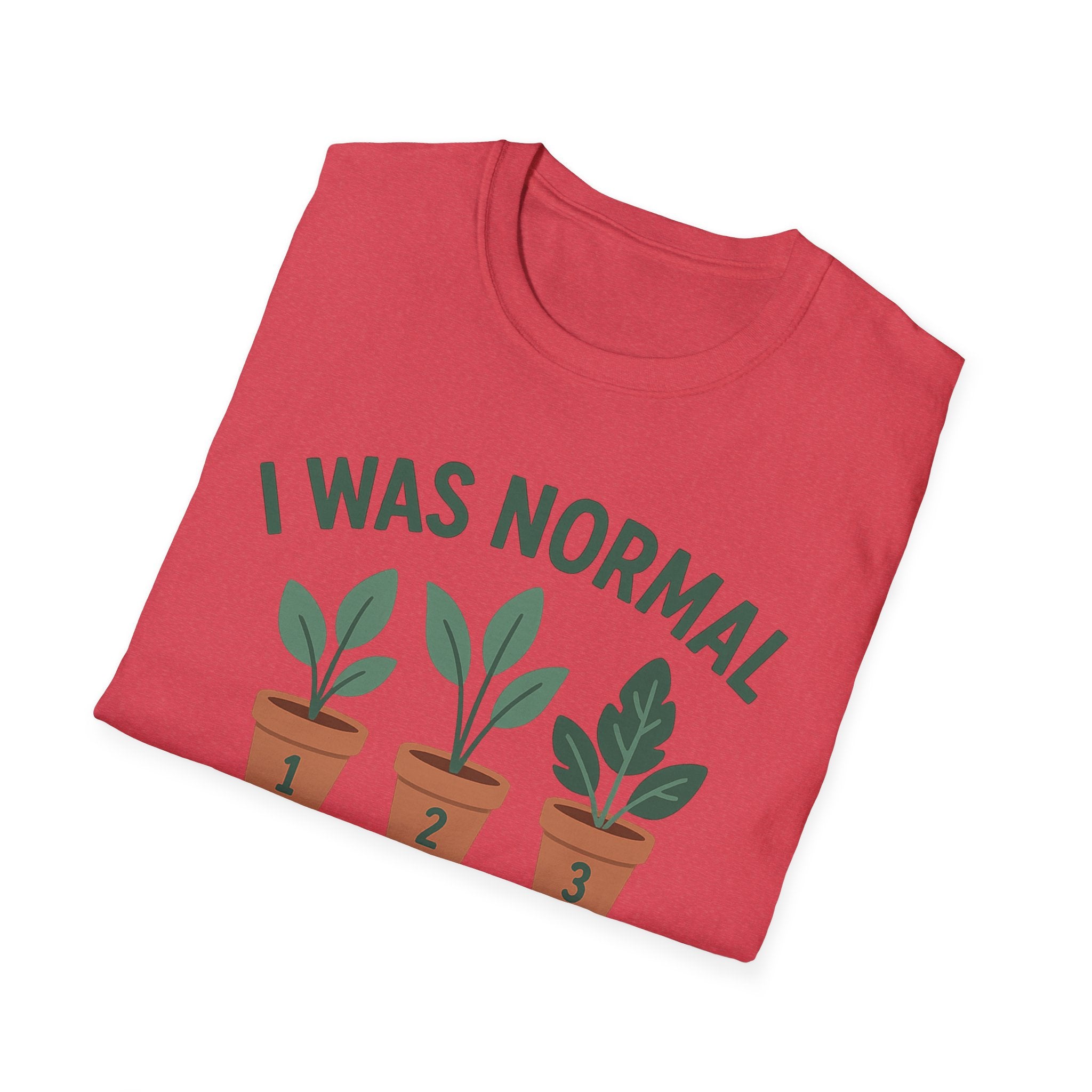 I Was Normal 3 Plants Ago T-Shirt | Plant Lover Plant Parent Funny