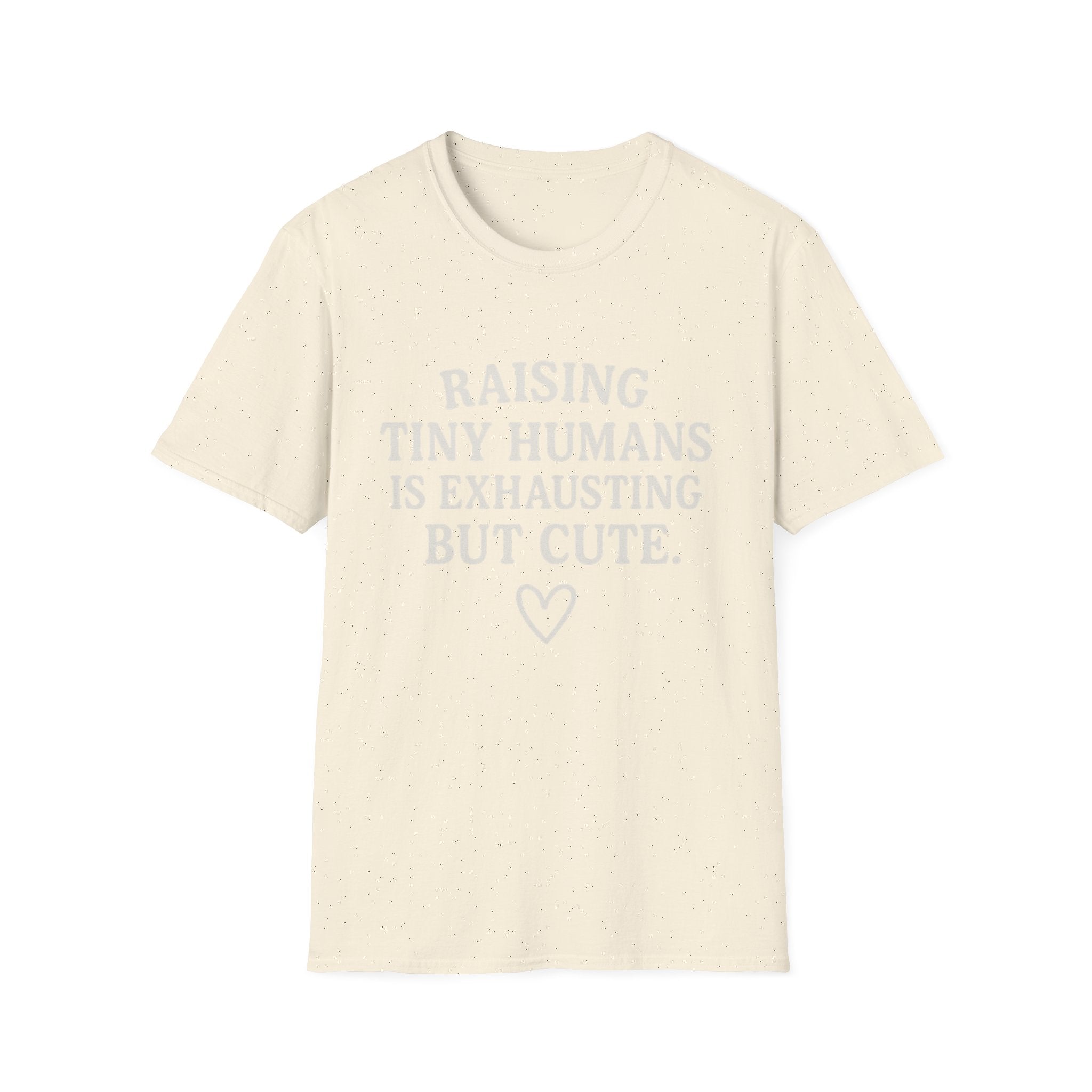Raising Tiny Humans Is Exhausting But Cute T-Shirt | Parenting Mom Dad Tee