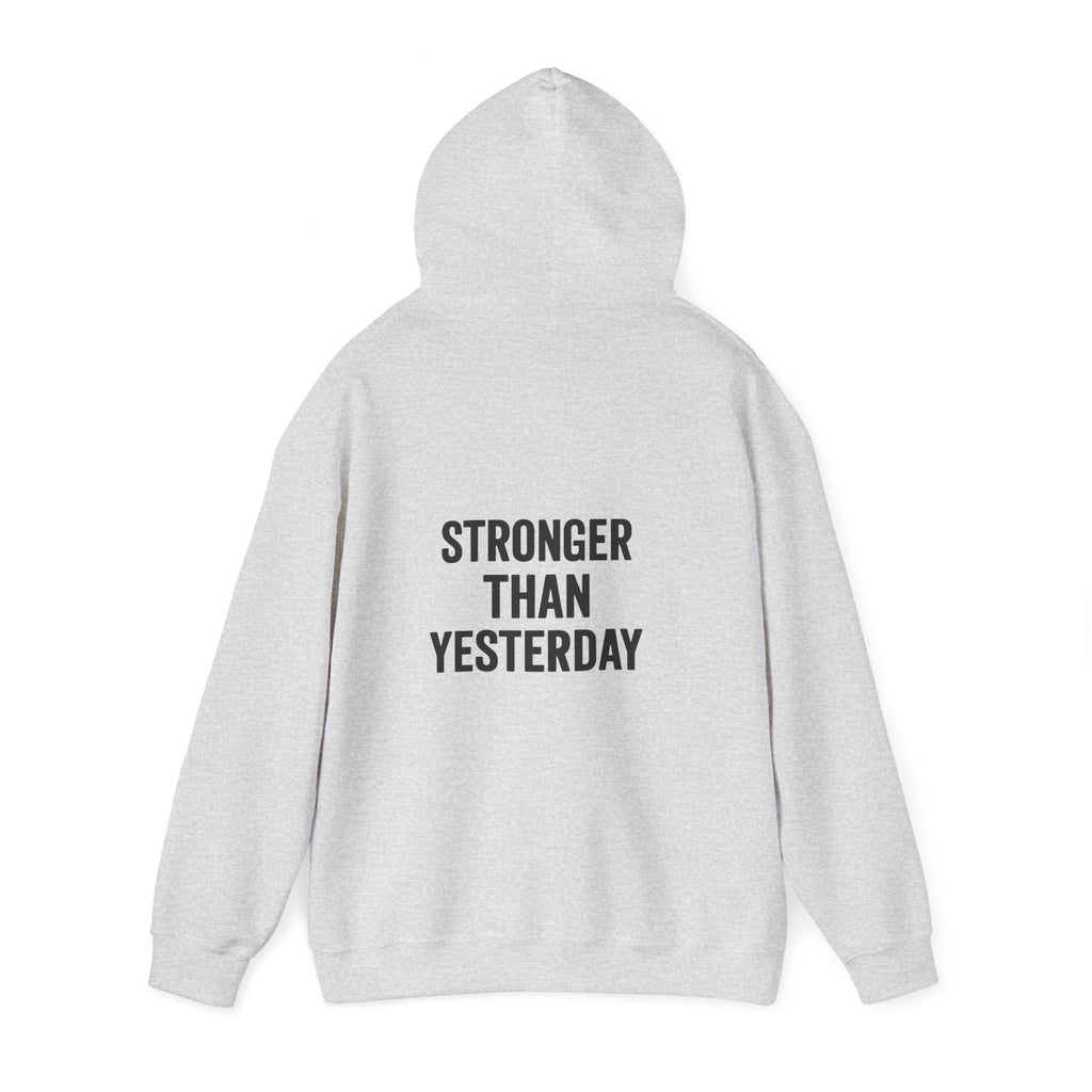 stronger than yesterday hoodie