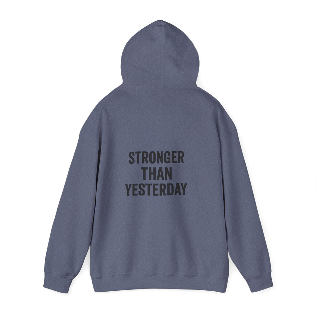 stronger than yesterday hoodie