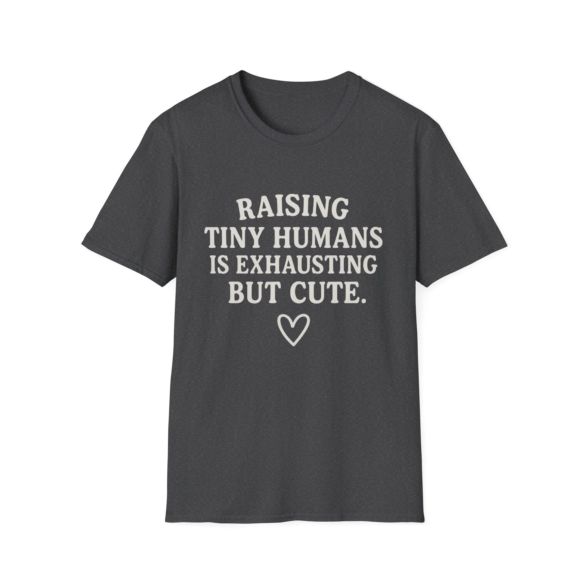 Raising Tiny Humans Is Exhausting But Cute T-Shirt | Parenting Mom Dad Tee