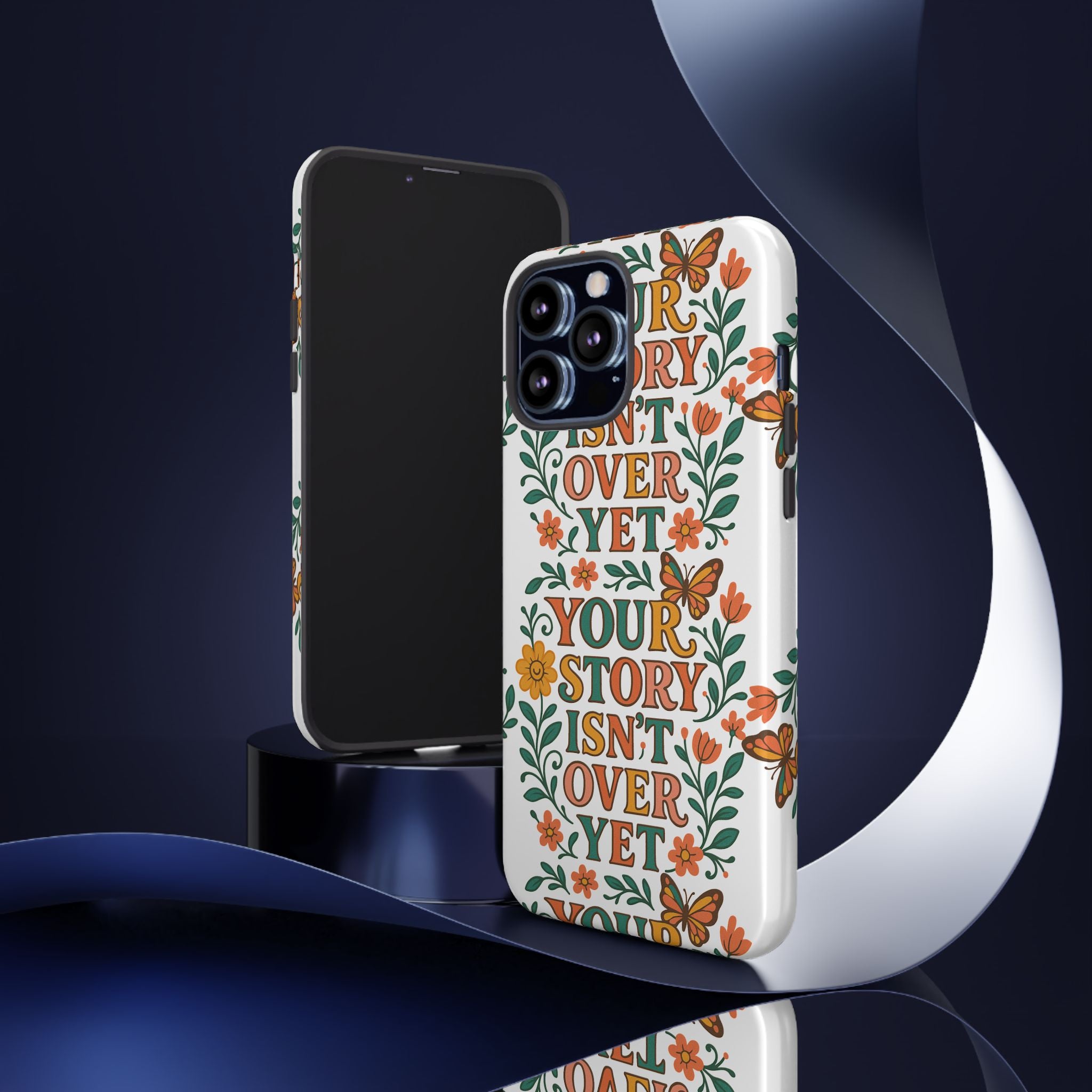 Inspirational Phone Case, Floral Phone Cover, Your Story Isn't Over Yet, Motivational Gifts, Nature-Themed Accessories