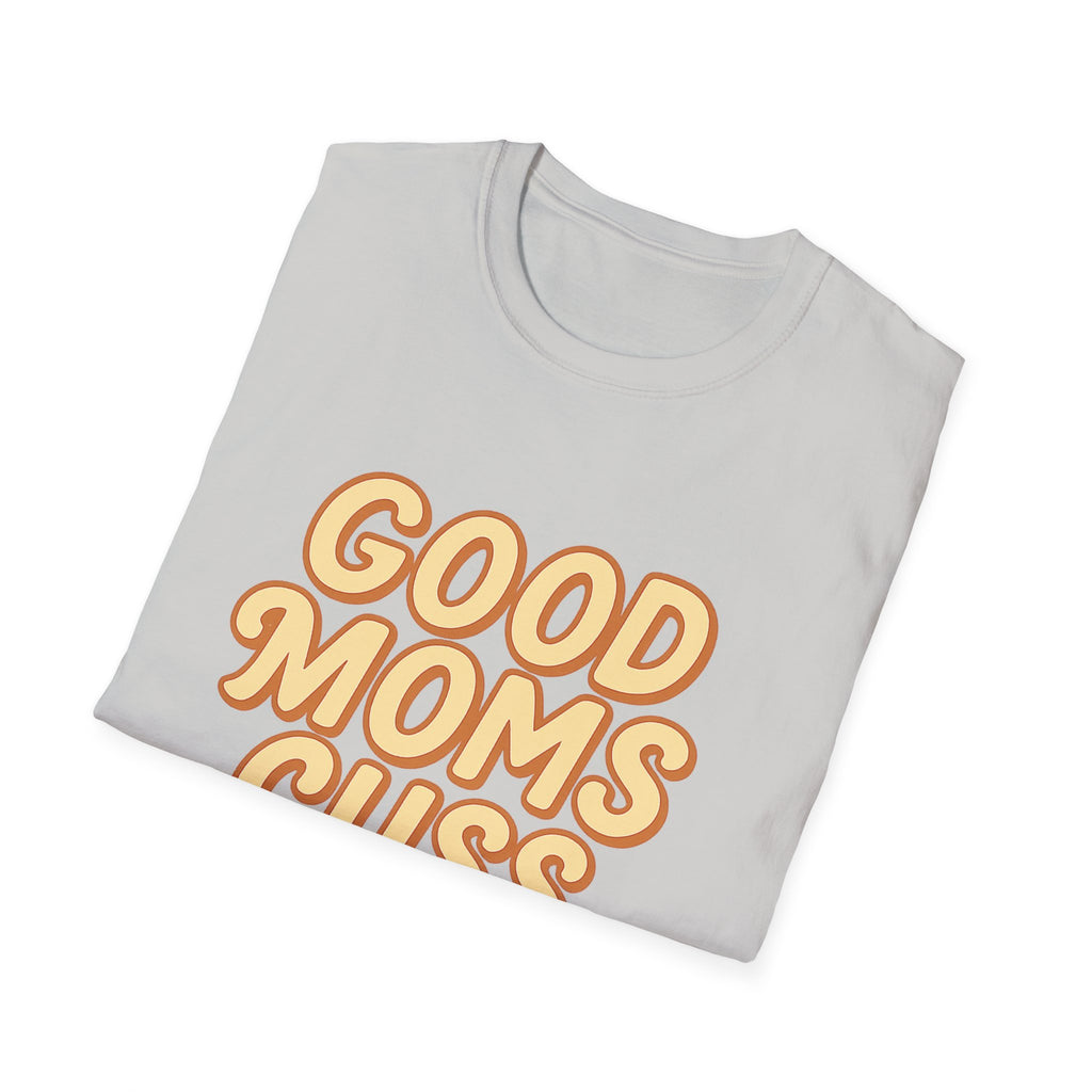 Good Moms Cuss Too T-Shirt | Retro Script Mom Shirt
