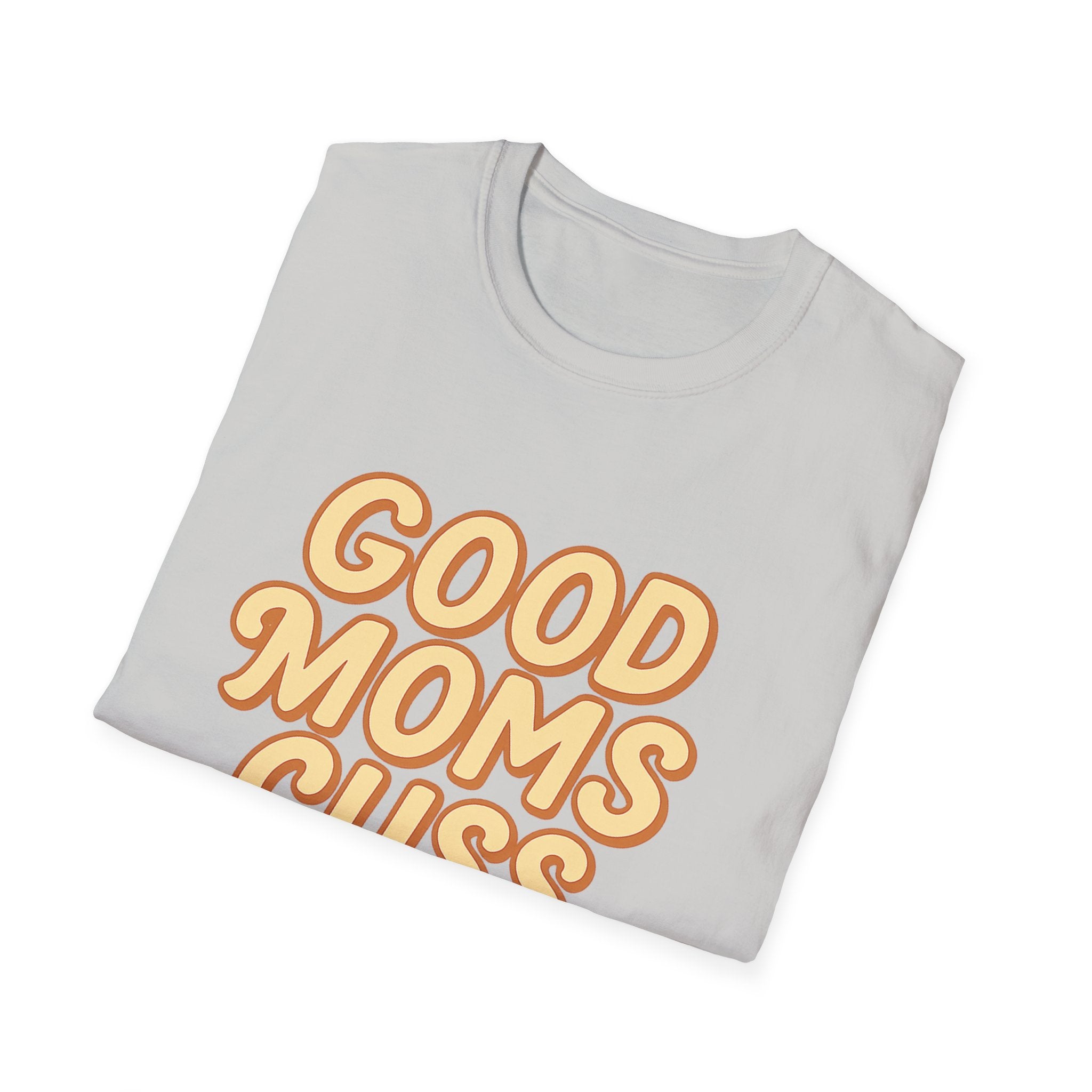 Good Moms Cuss Too T-Shirt | Retro Script Mom Shirt