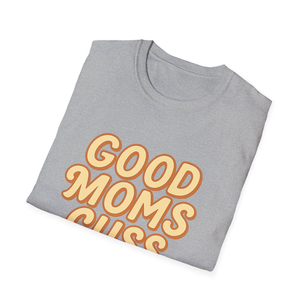 Good Moms Cuss Too T-Shirt | Retro Script Mom Shirt