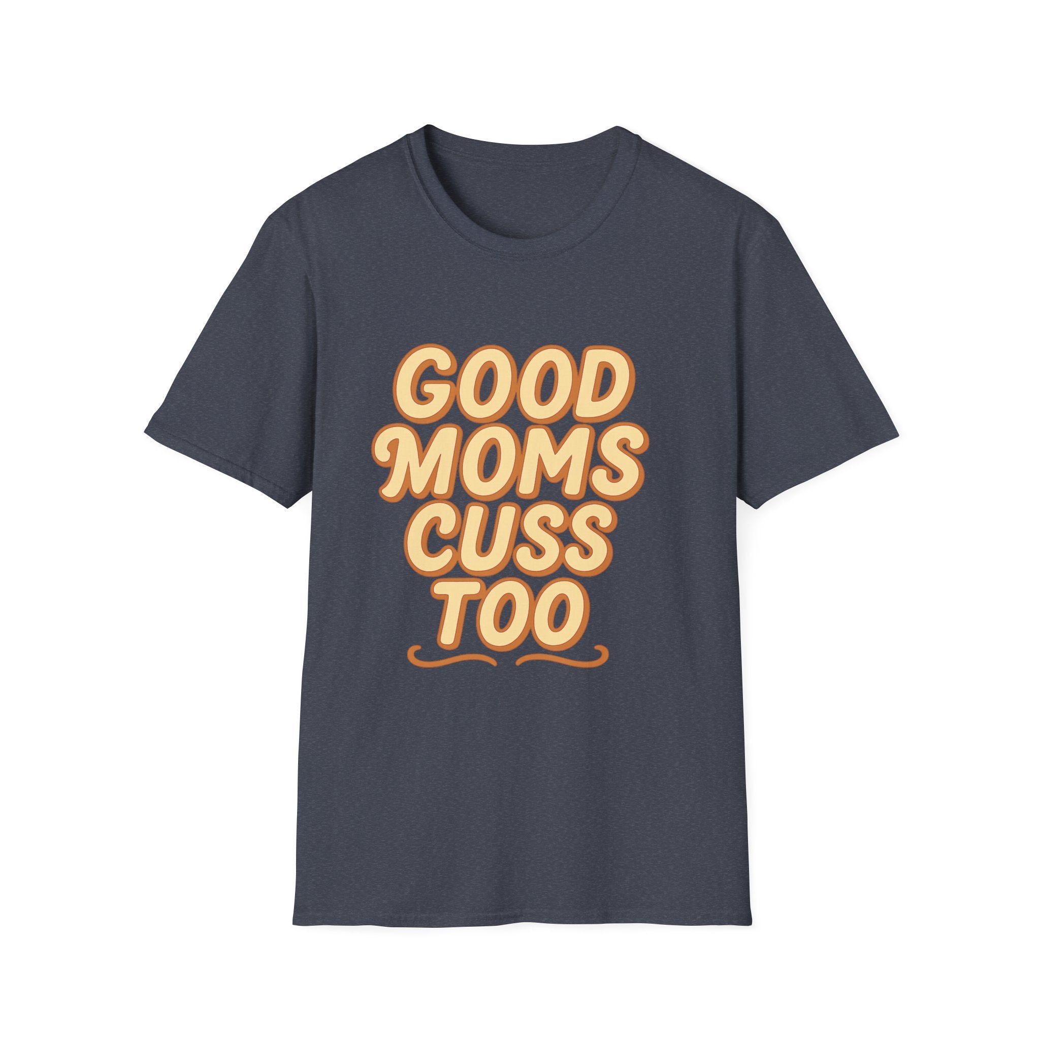 Good Moms Cuss Too T-Shirt | Retro Script Mom Shirt