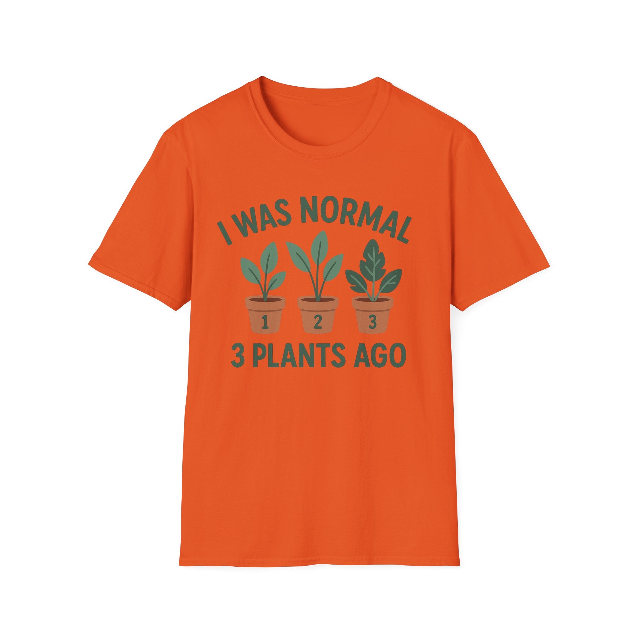 I Was Normal 3 Plants Ago T-Shirt | Plant Lover Plant Parent Funny