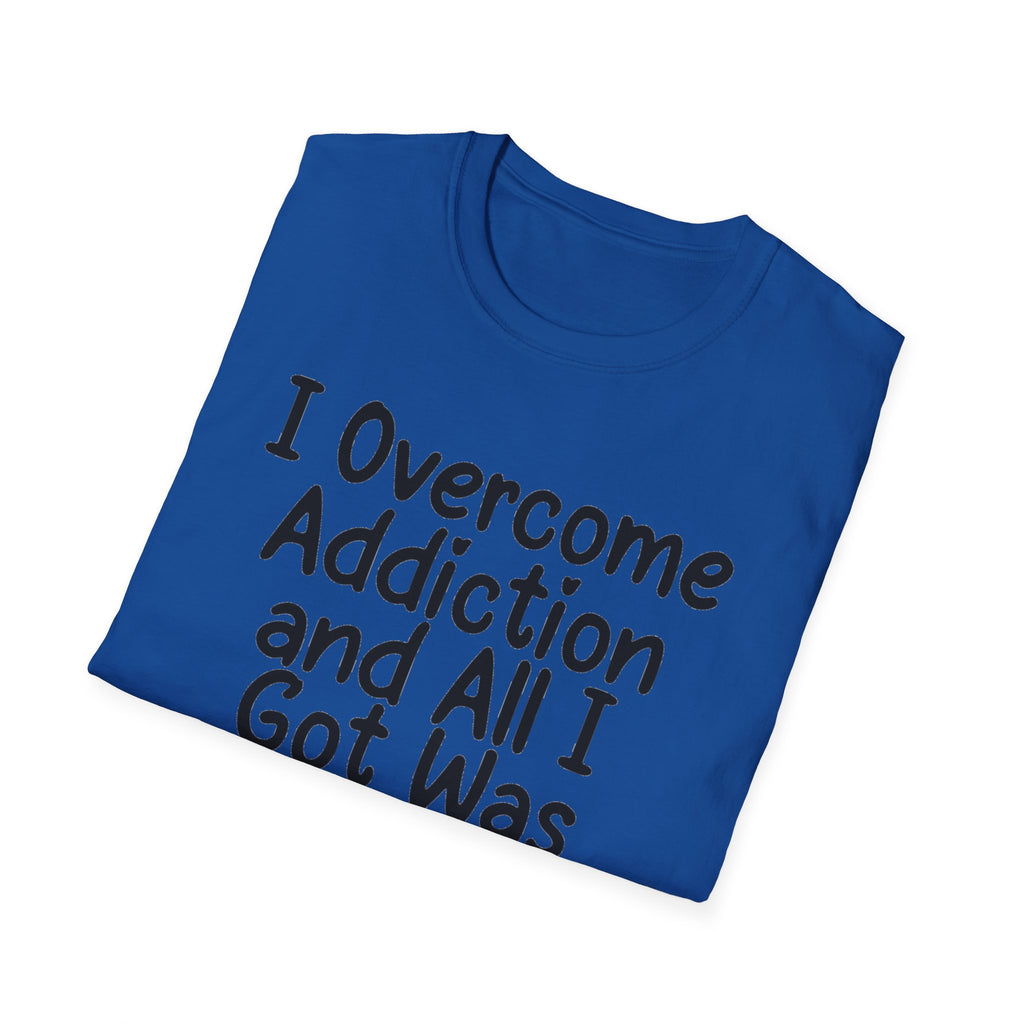 I Got Sobr And All I Got Was This Shit T-Shirt | Recovery Humor