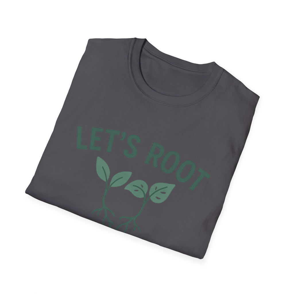 Lets Root For One Another gardening shirt | plant pun tee