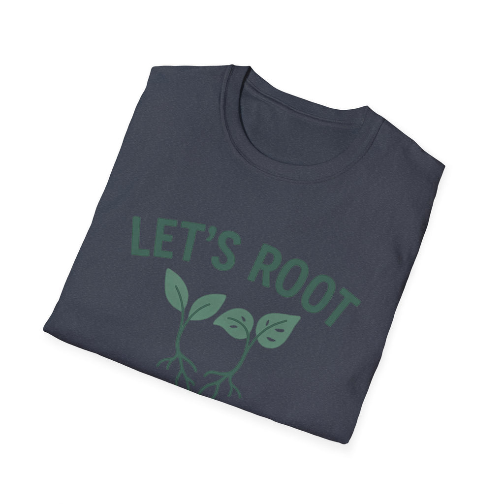 Lets Root For One Another gardening shirt | plant pun tee