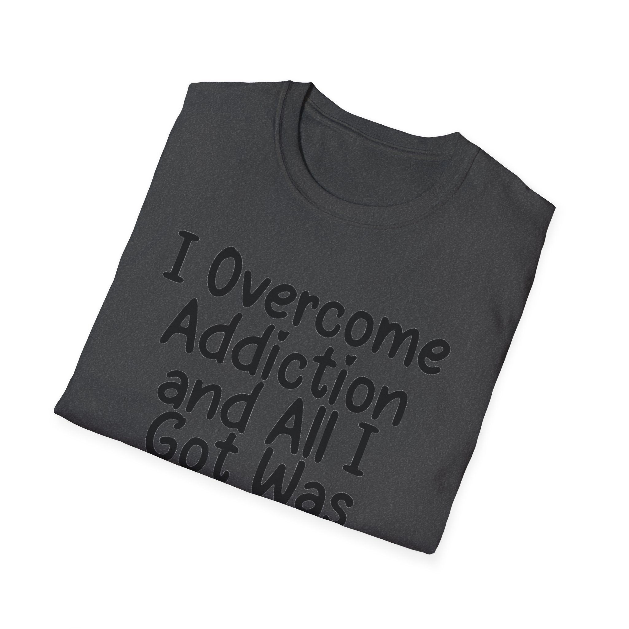 I Got Sobr And All I Got Was This Shit T-Shirt | Recovery Humor