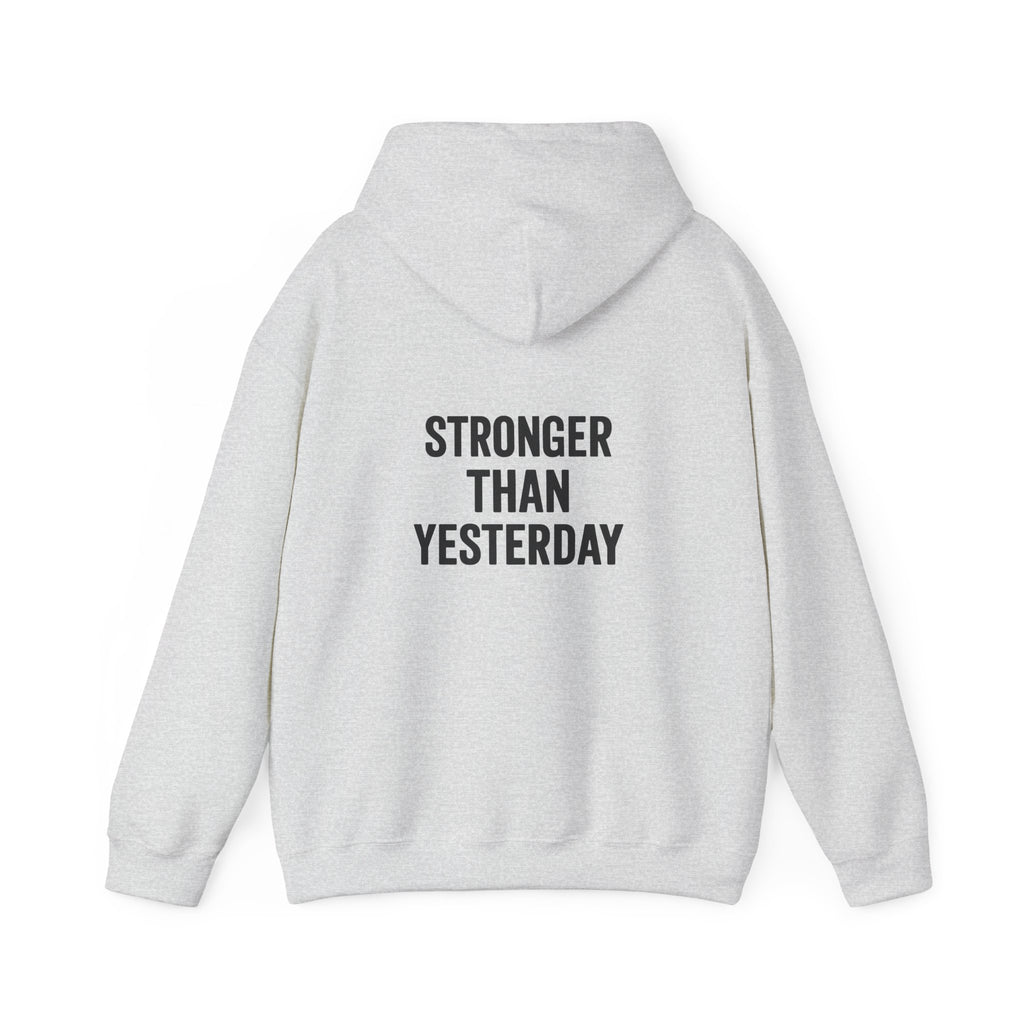 stronger than yesterday hoodie