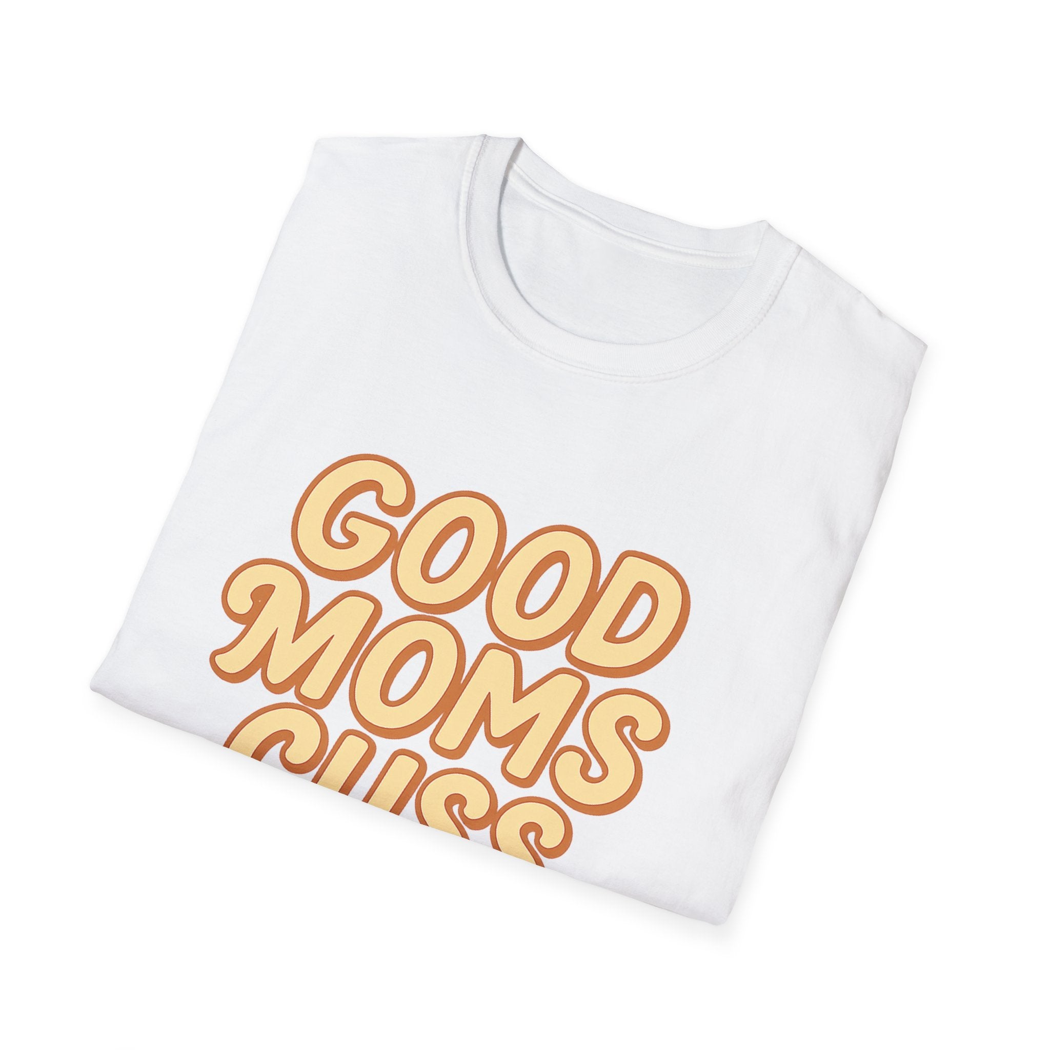 Good Moms Cuss Too T-Shirt | Retro Script Mom Shirt