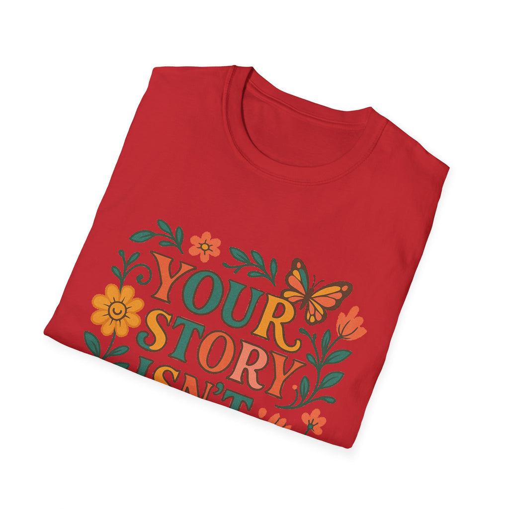 Inspirational Unisex T-Shirt, Motivational Tee, Your Story Isn't Over Shirt, Mental Health Awareness Top, Suicide Prevention Apparel