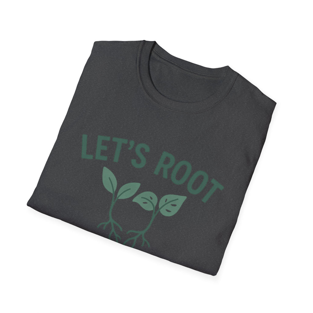 Lets Root For One Another gardening shirt | plant pun tee