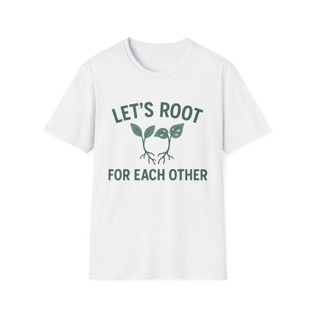 Lets Root For One Another gardening shirt | plant pun tee