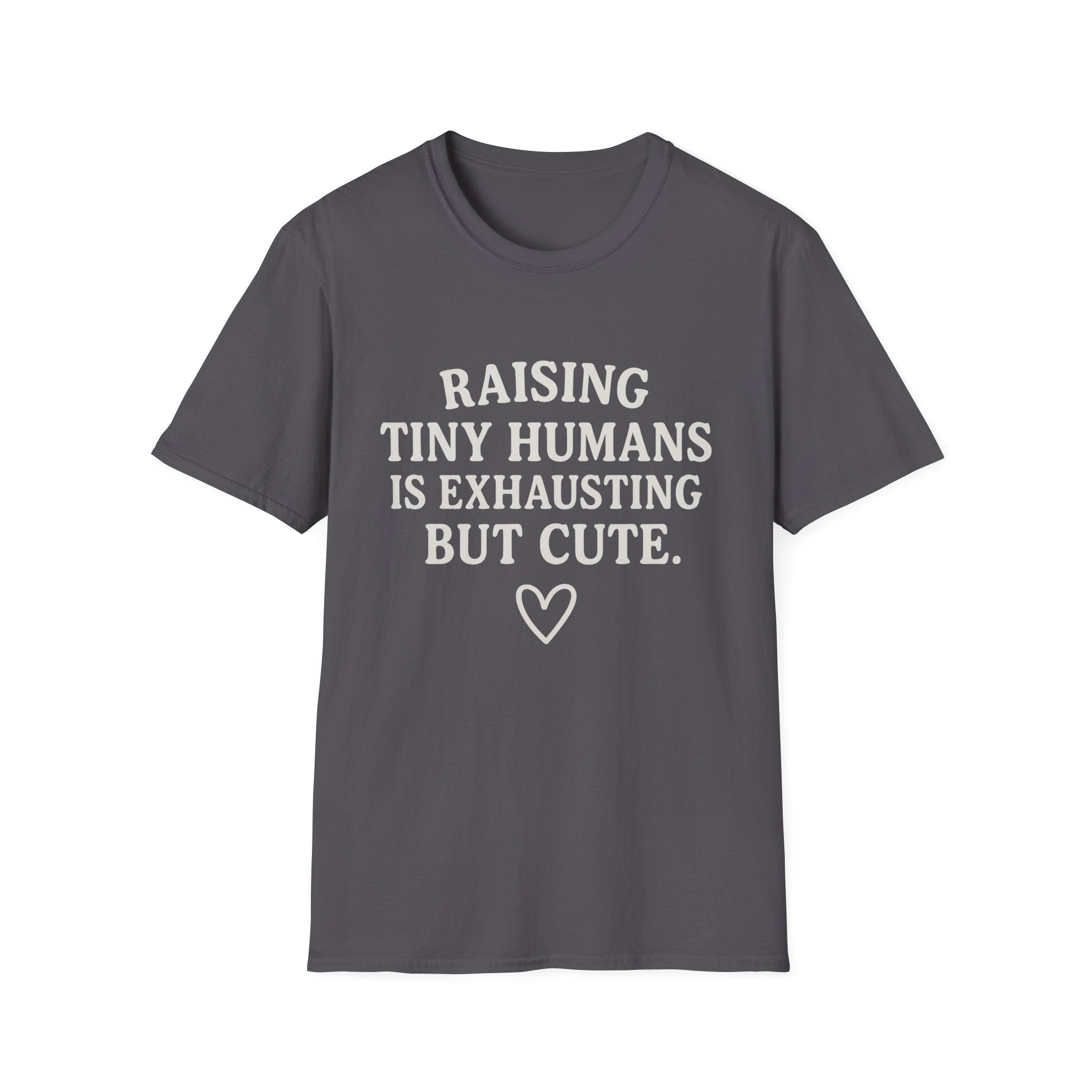Raising Tiny Humans Is Exhausting But Cute T-Shirt | Parenting Mom Dad Tee