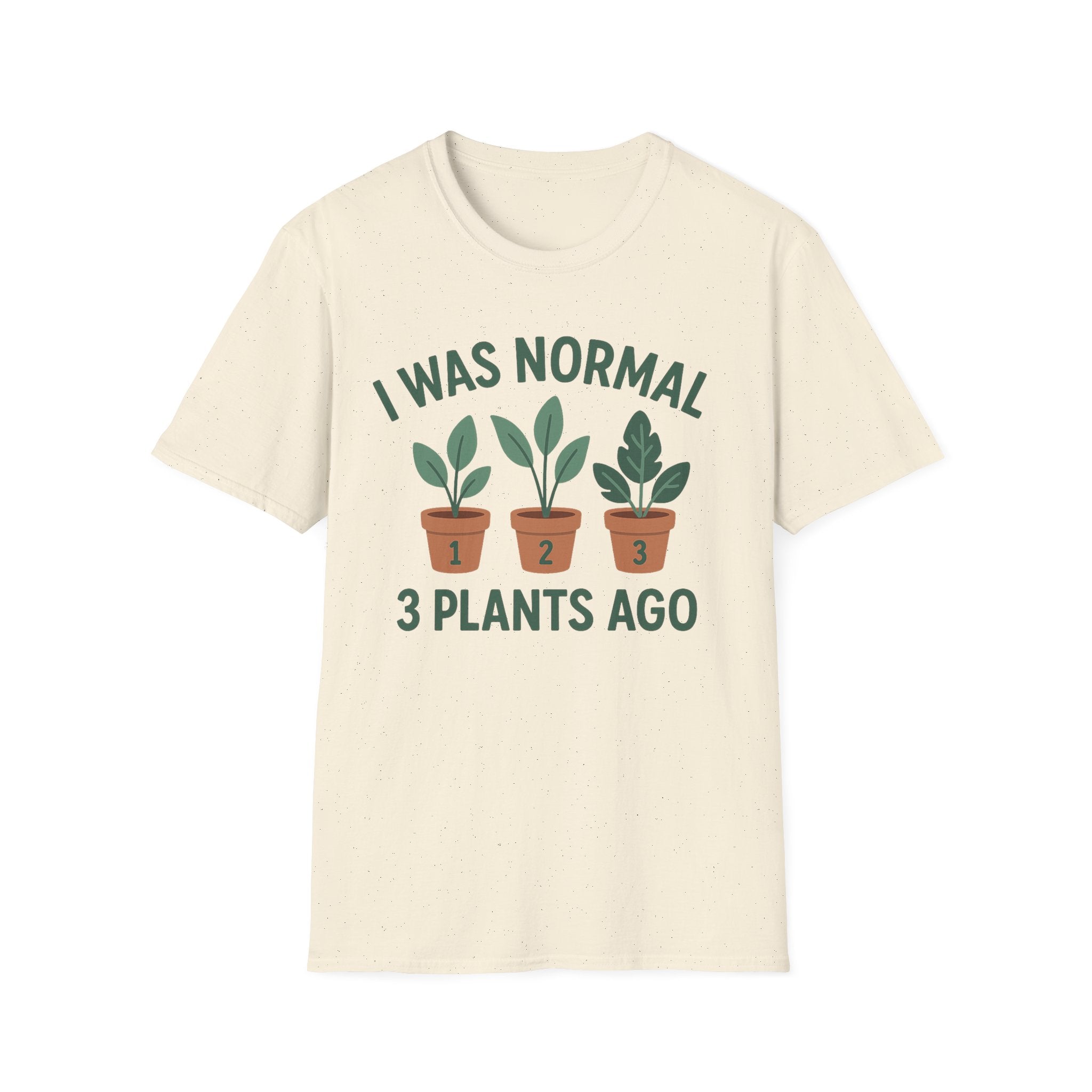 I Was Normal 3 Plants Ago T-Shirt | Plant Lover Plant Parent Funny