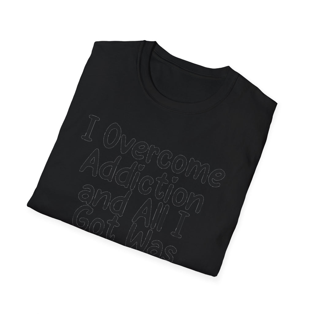 I Got Sobr And All I Got Was This Shit T-Shirt | Recovery Humor