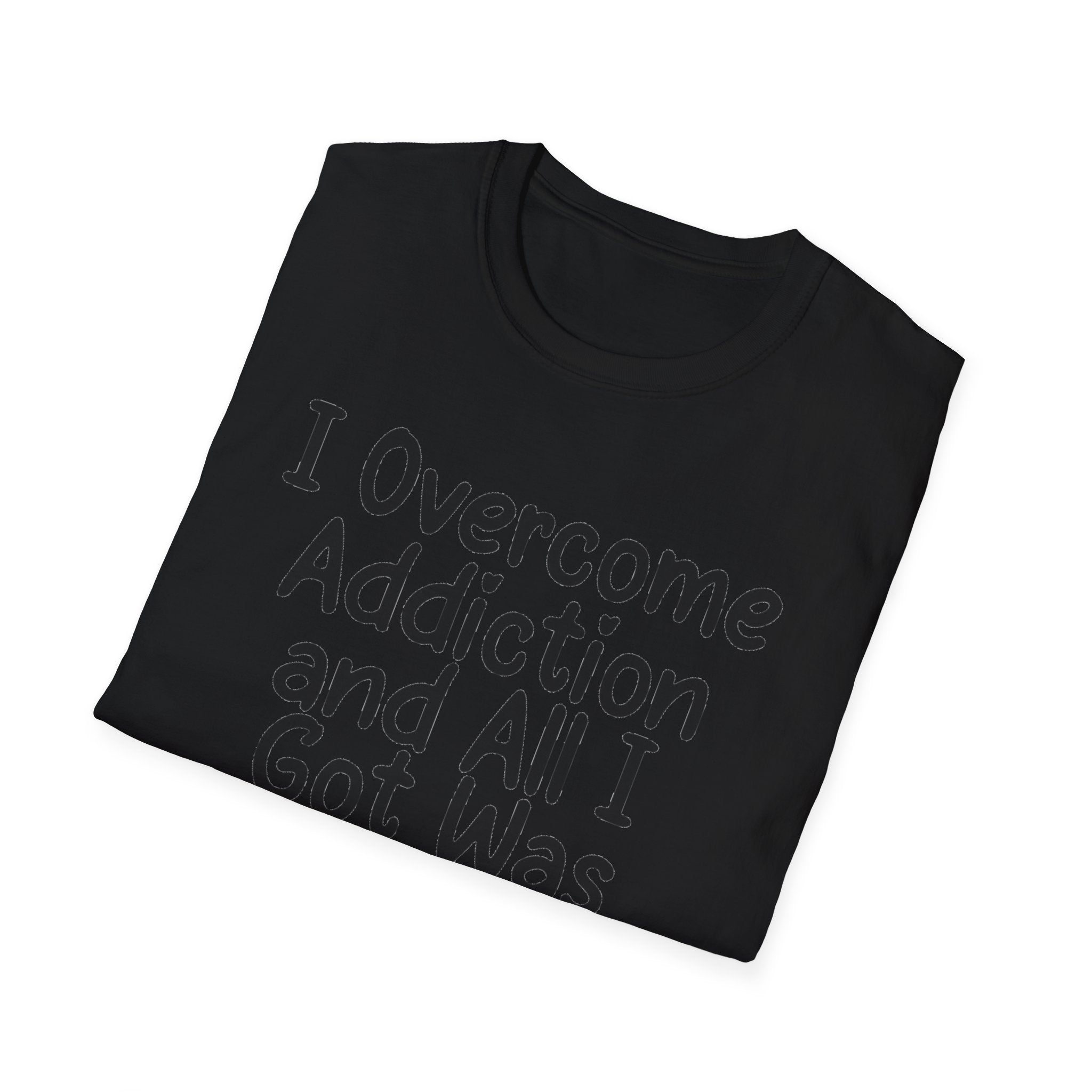 I Got Sobr And All I Got Was This Shit T-Shirt | Recovery Humor