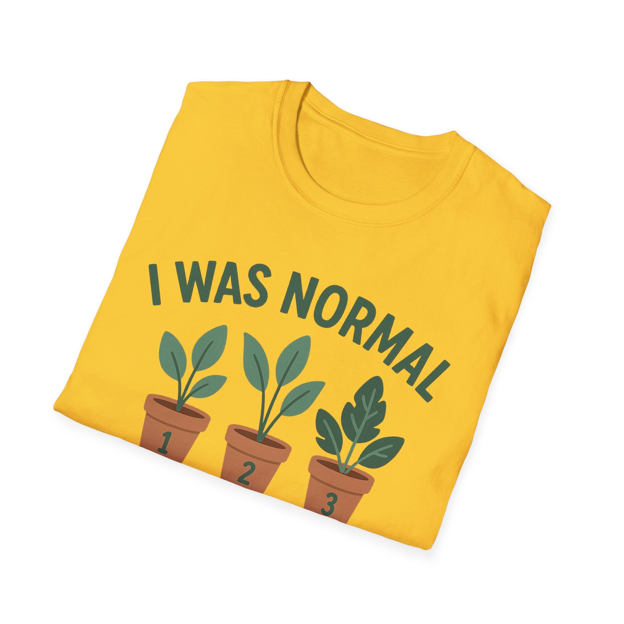 I Was Normal 3 Plants Ago T-Shirt | Plant Lover Plant Parent Funny