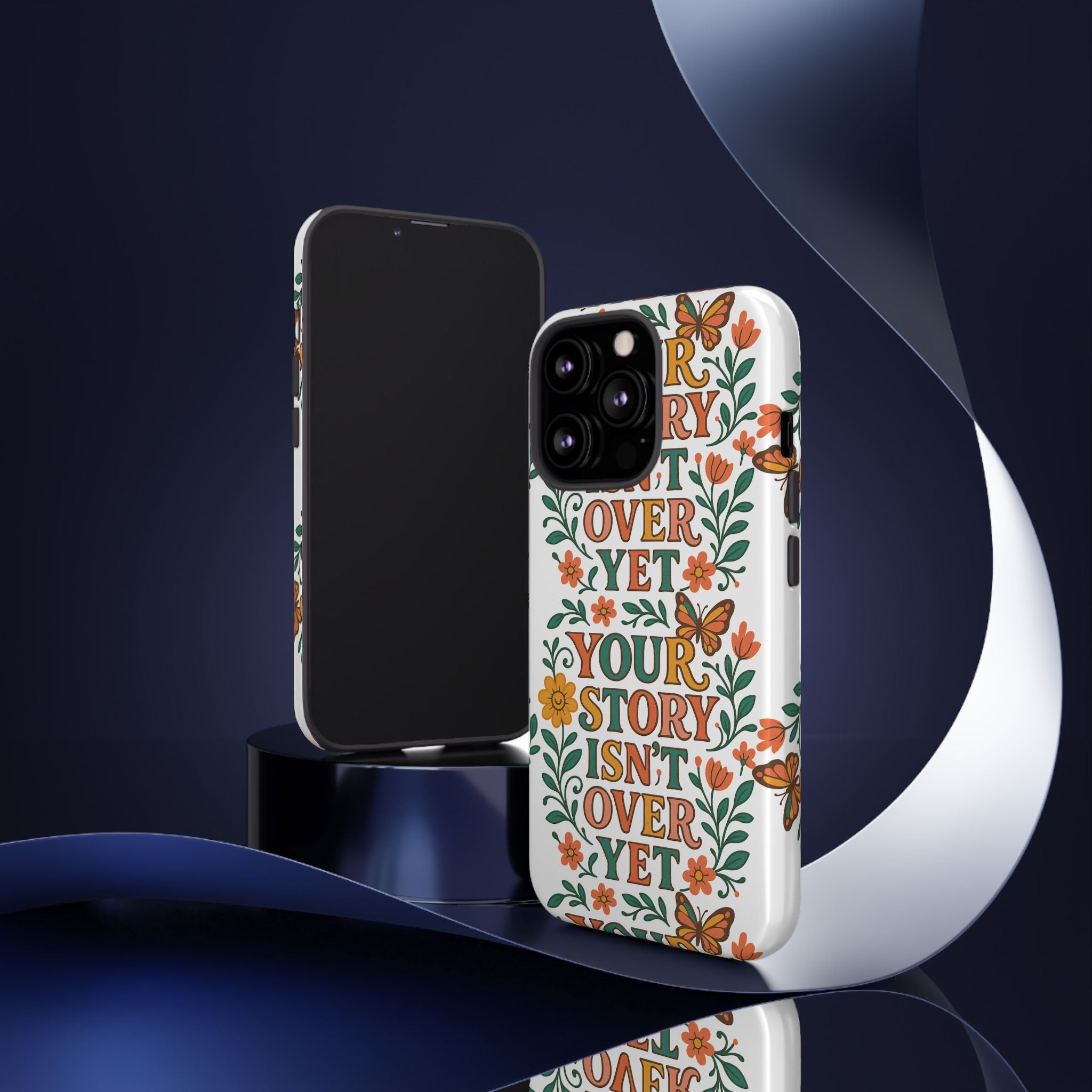 Inspirational Phone Case, Floral Phone Cover, Your Story Isn't Over Yet, Motivational Gifts, Nature-Themed Accessories