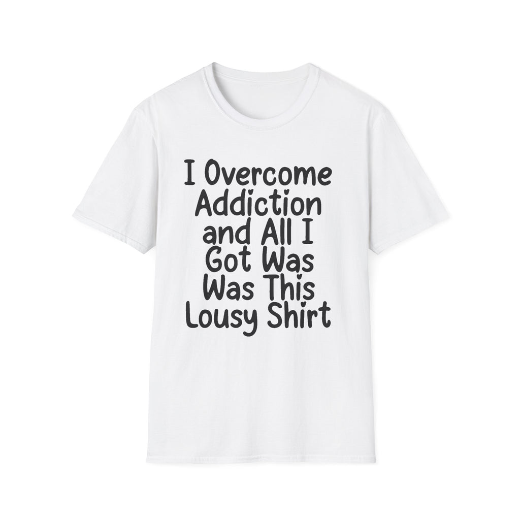 I Got Sobr And All I Got Was This Shit T-Shirt | Recovery Humor