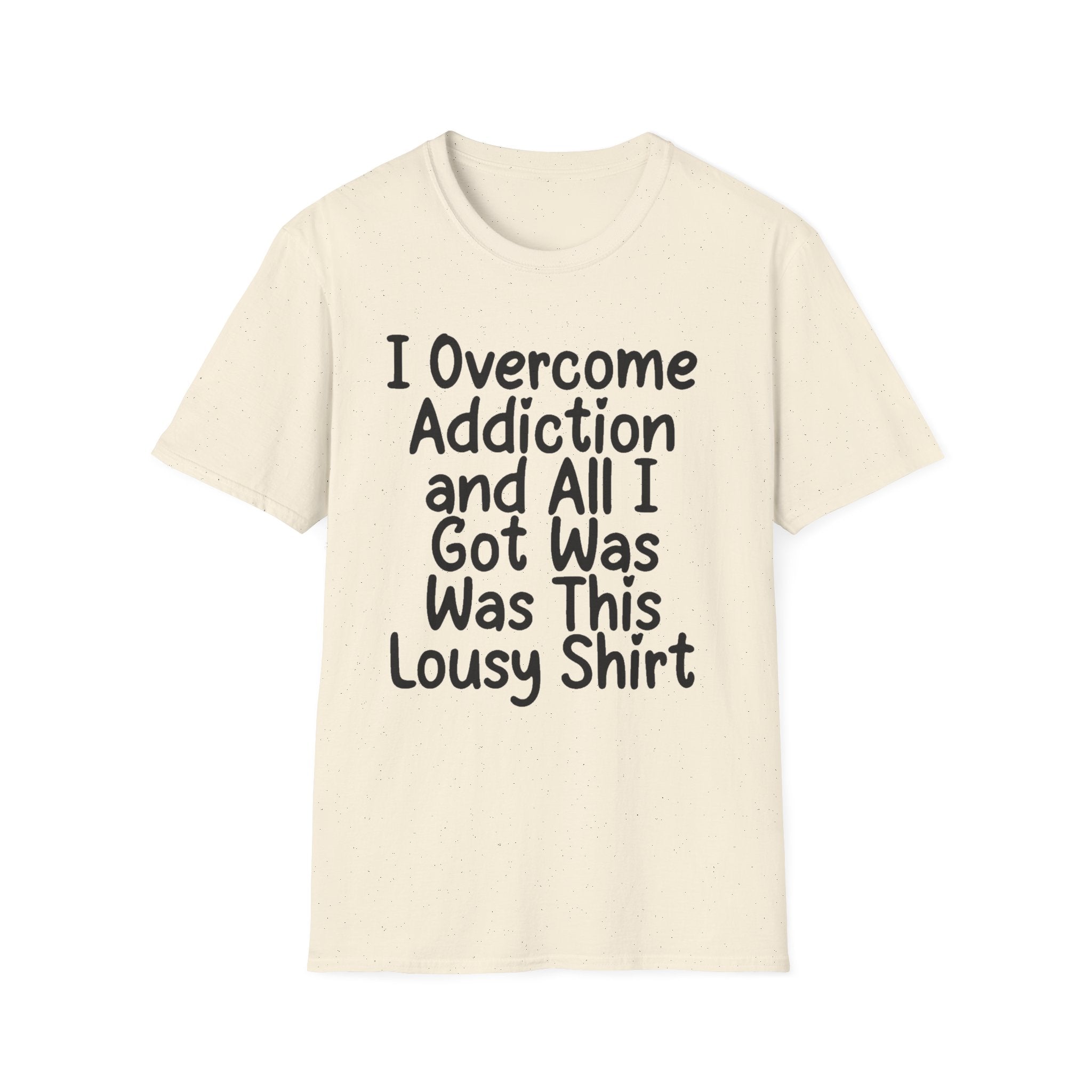 I Got Sobr And All I Got Was This Shit T-Shirt | Recovery Humor