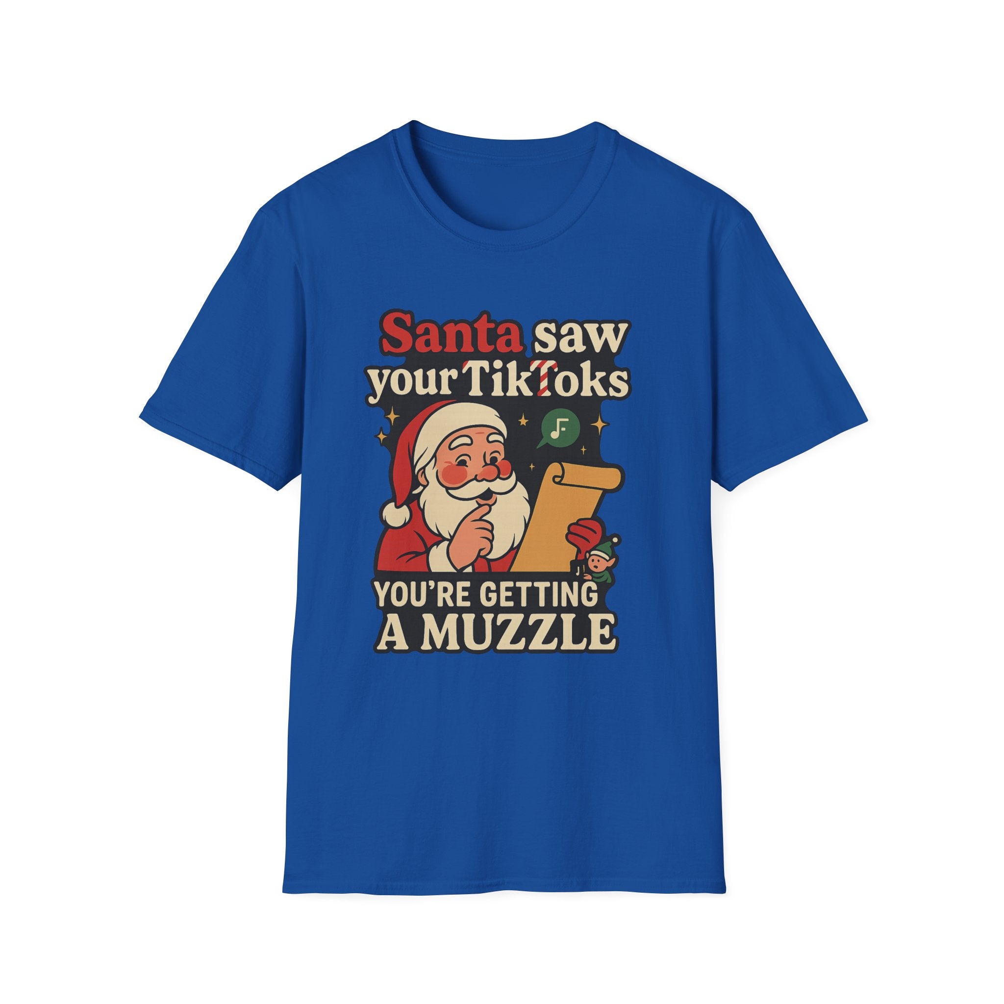 Funny Christmas T-Shirt — “Santa Saw Your TikToks, You’re Getting a Muzzle” Holiday Tee