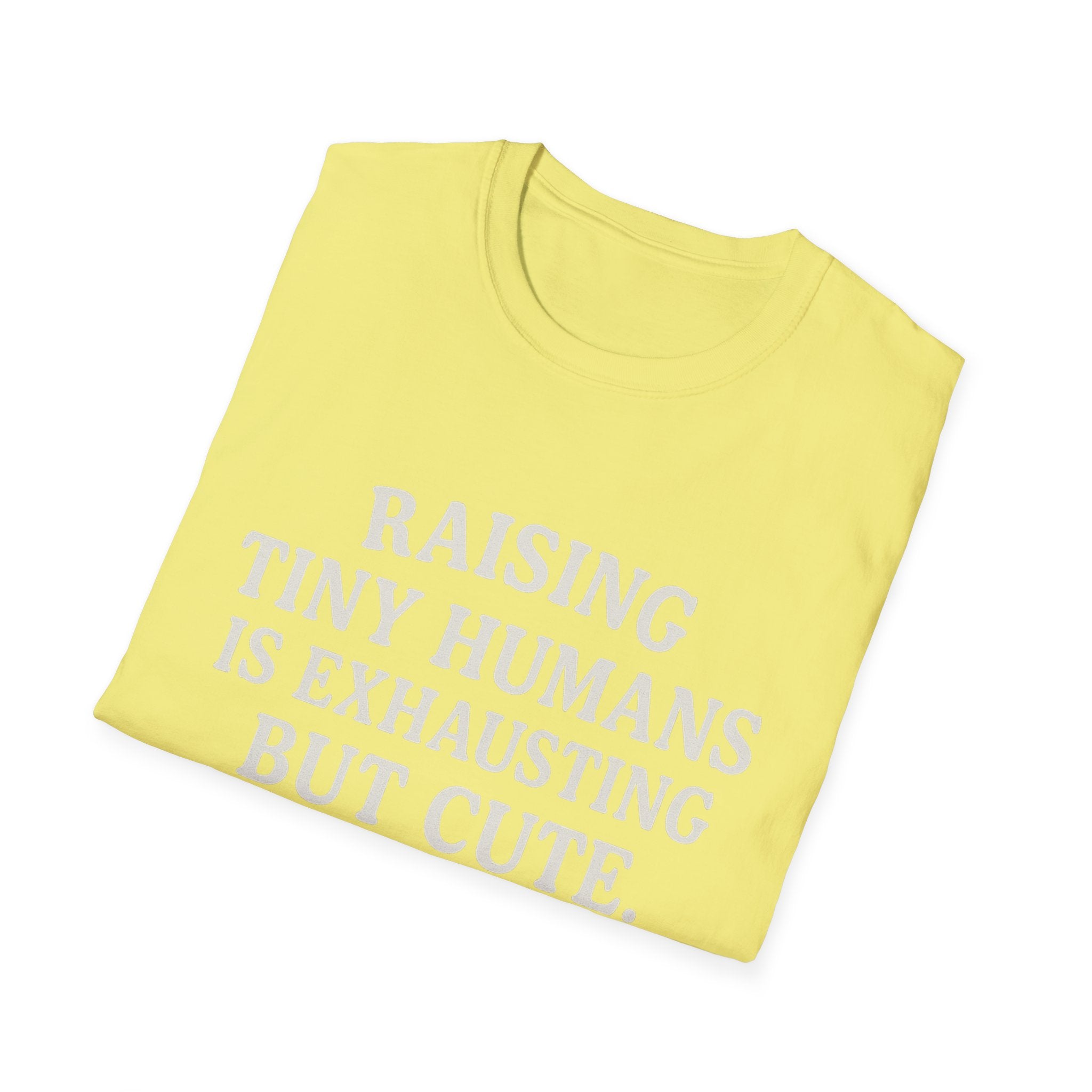 Raising Tiny Humans Is Exhausting But Cute T-Shirt | Parenting Mom Dad Tee