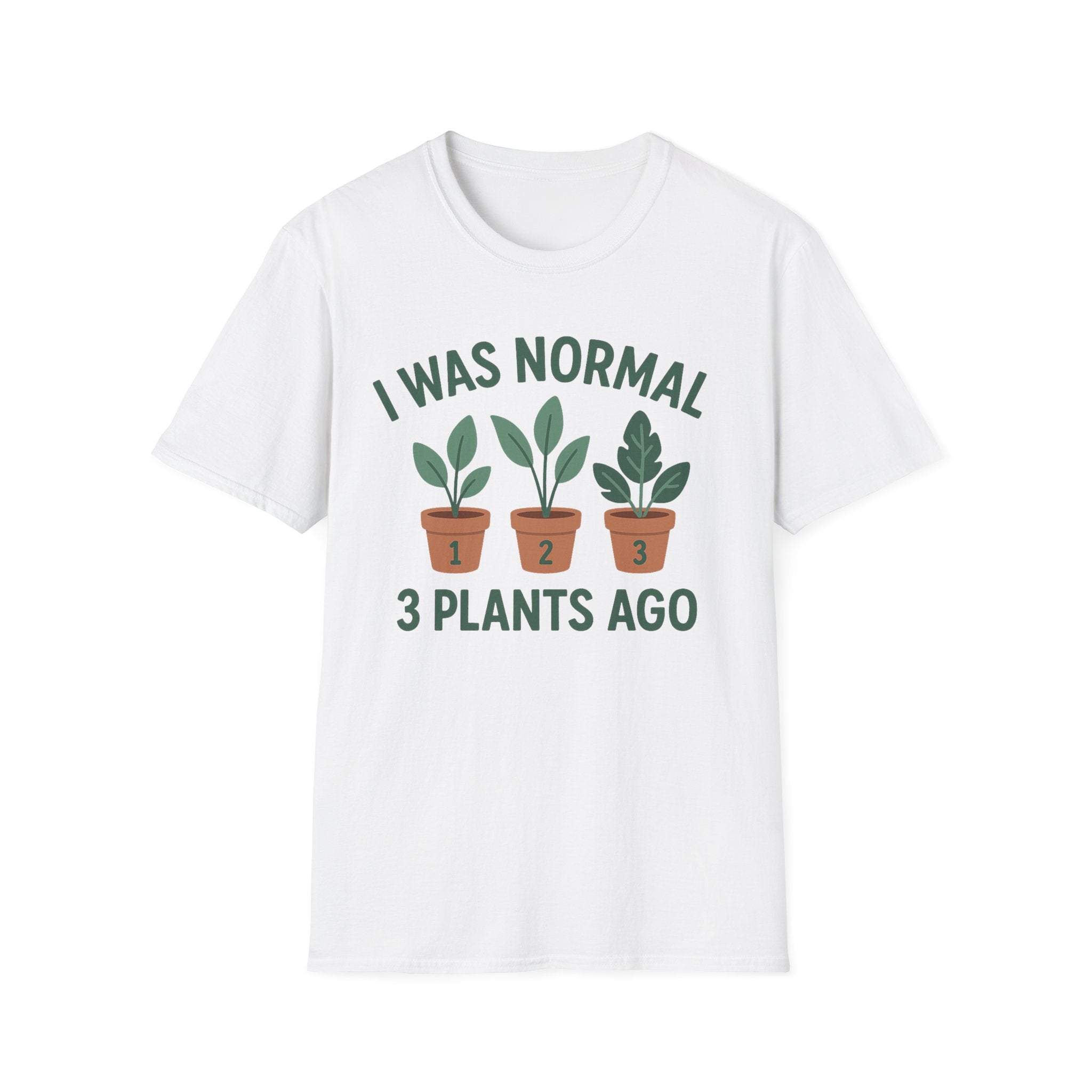 I Was Normal 3 Plants Ago T-Shirt | Plant Lover Plant Parent Funny