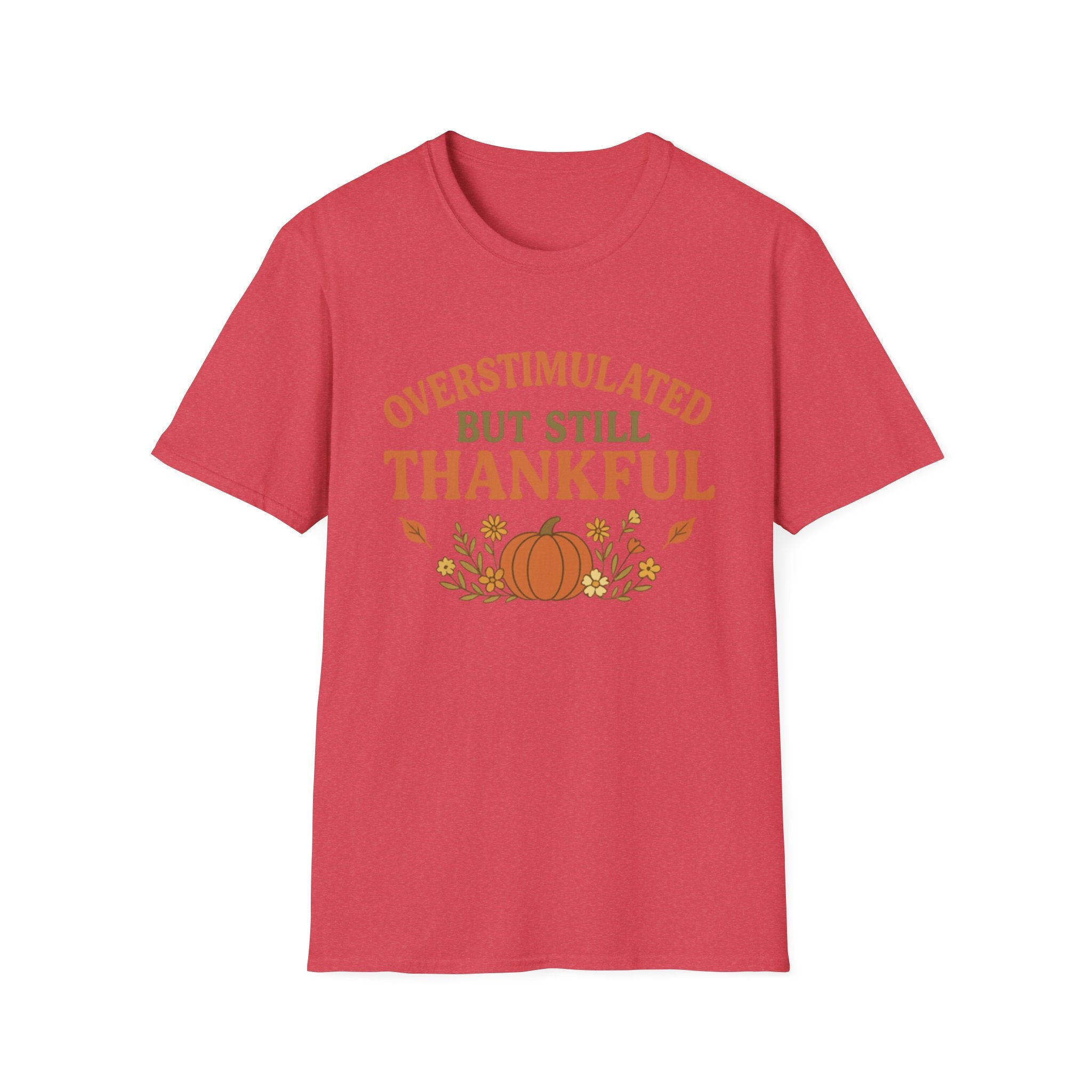 Overstimulated but Still Thankful T-Shirt | Thanksgiving leaves pumpkin fall