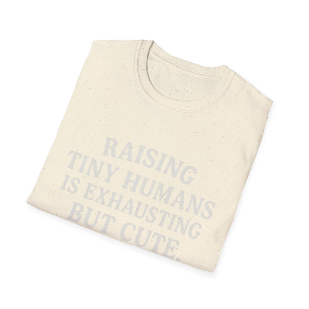 Raising Tiny Humans Is Exhausting But Cute T-Shirt | Parenting Mom Dad Tee