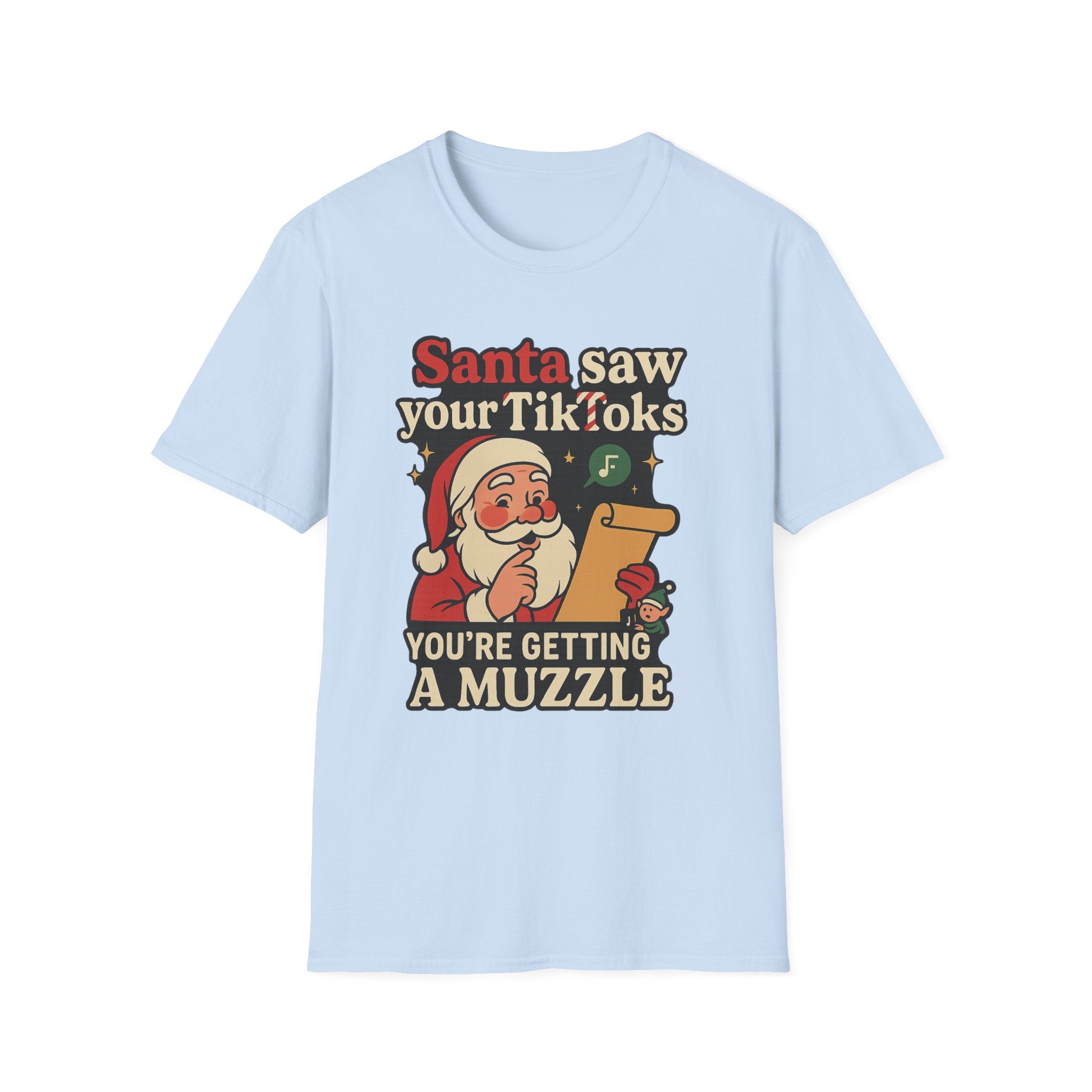 Funny Christmas T-Shirt — “Santa Saw Your TikToks, You’re Getting a Muzzle” Holiday Tee