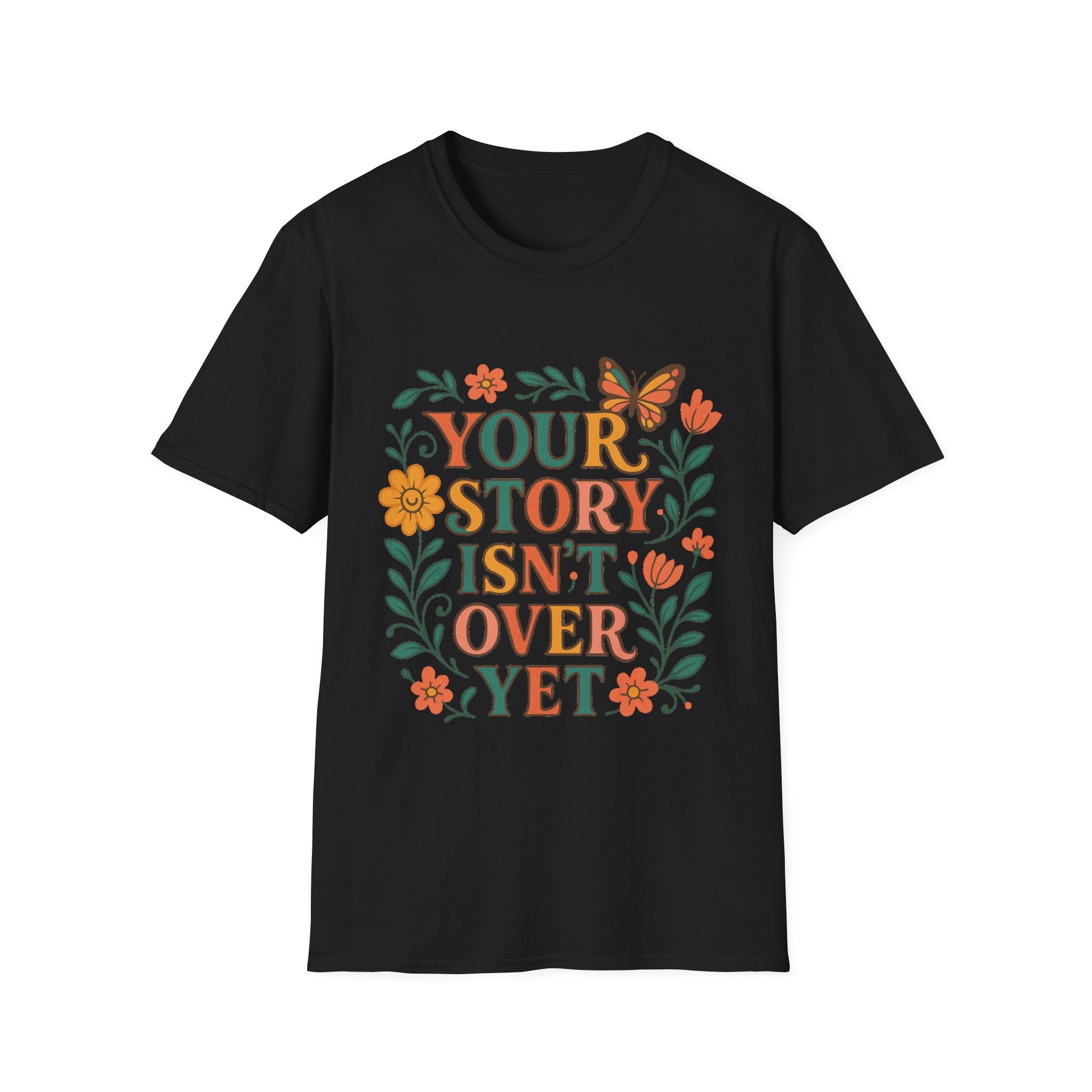 Inspirational Unisex T-Shirt, Motivational Tee, Your Story Isn't Over Shirt, Mental Health Awareness Top, Suicide Prevention Apparel