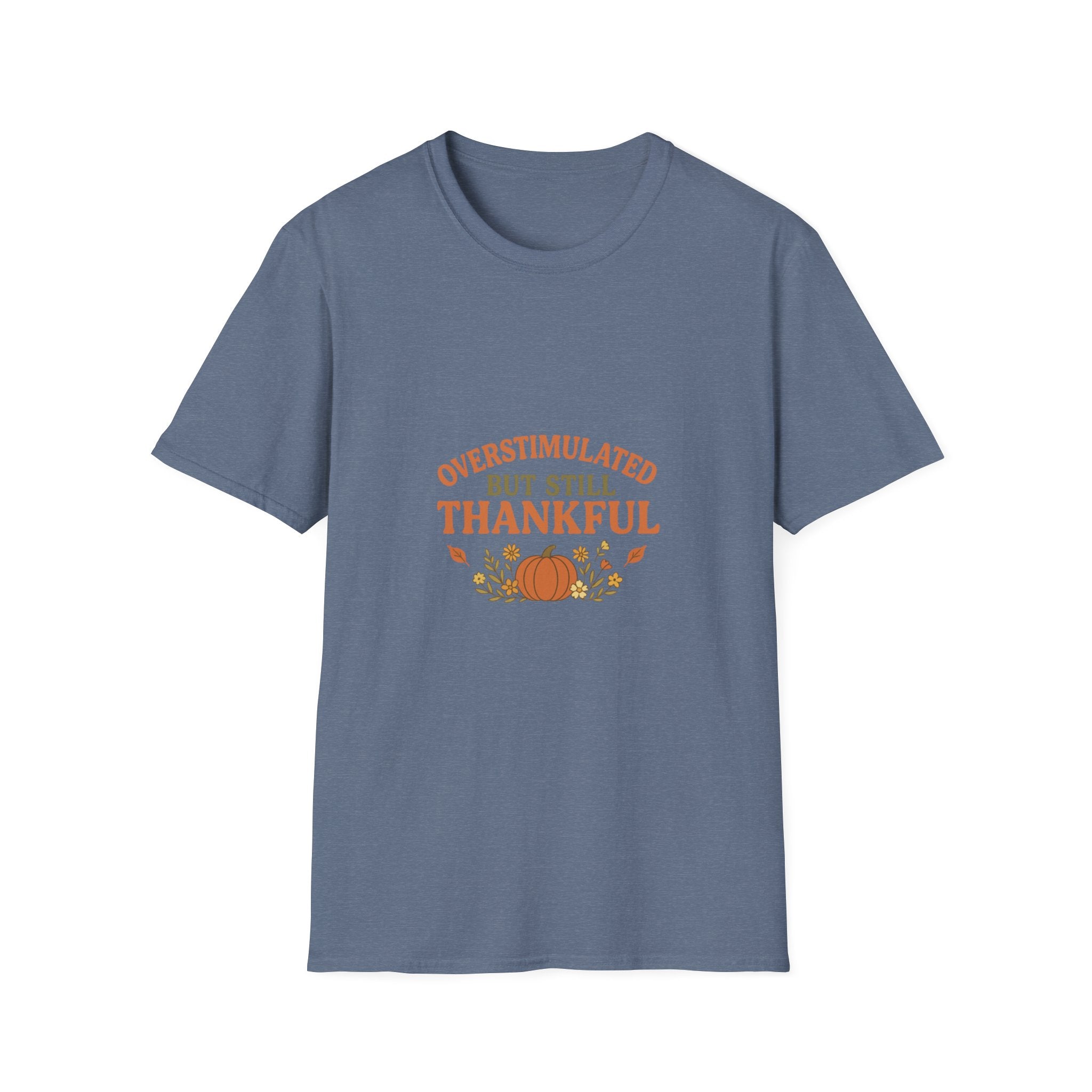 Overstimulated but Still Thankful T-Shirt | Thanksgiving leaves pumpkin fall