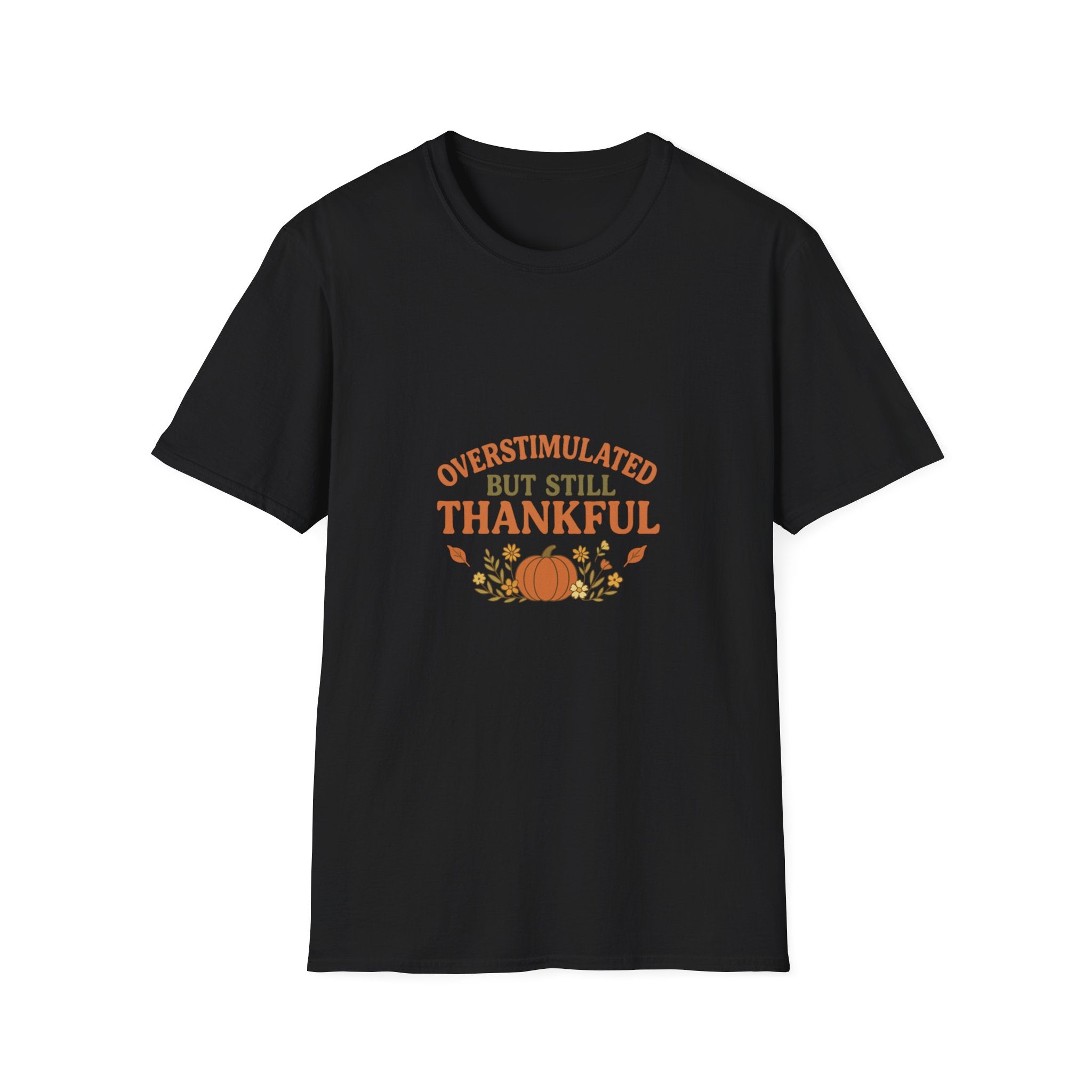 Overstimulated but Still Thankful T-Shirt | Thanksgiving leaves pumpkin fall