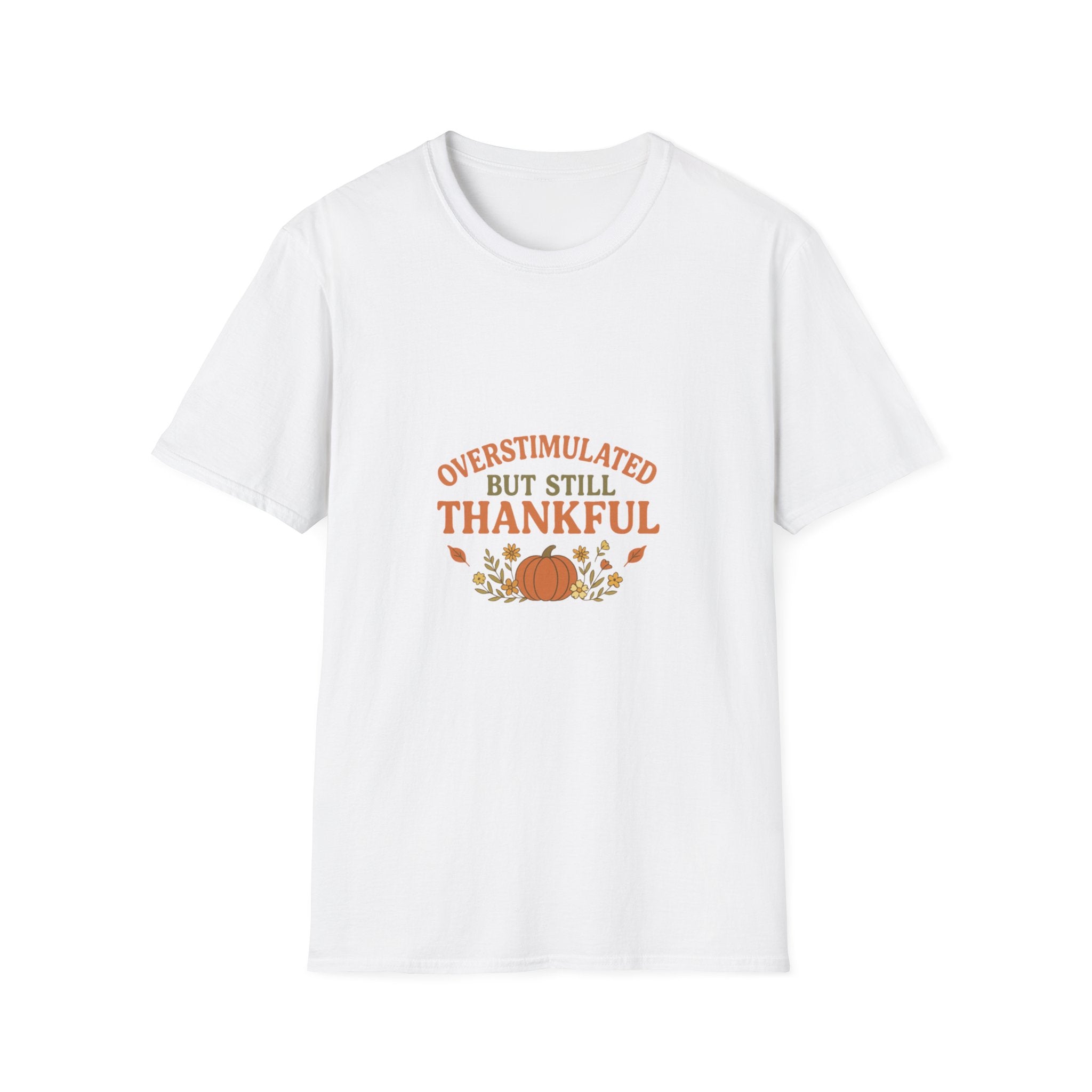 Overstimulated but Still Thankful T-Shirt | Thanksgiving leaves pumpkin fall