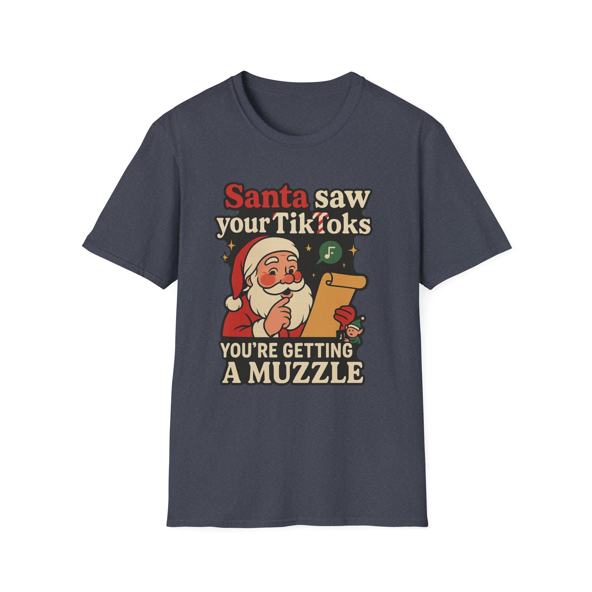 Funny Christmas T-Shirt — “Santa Saw Your TikToks, You’re Getting a Muzzle” Holiday Tee