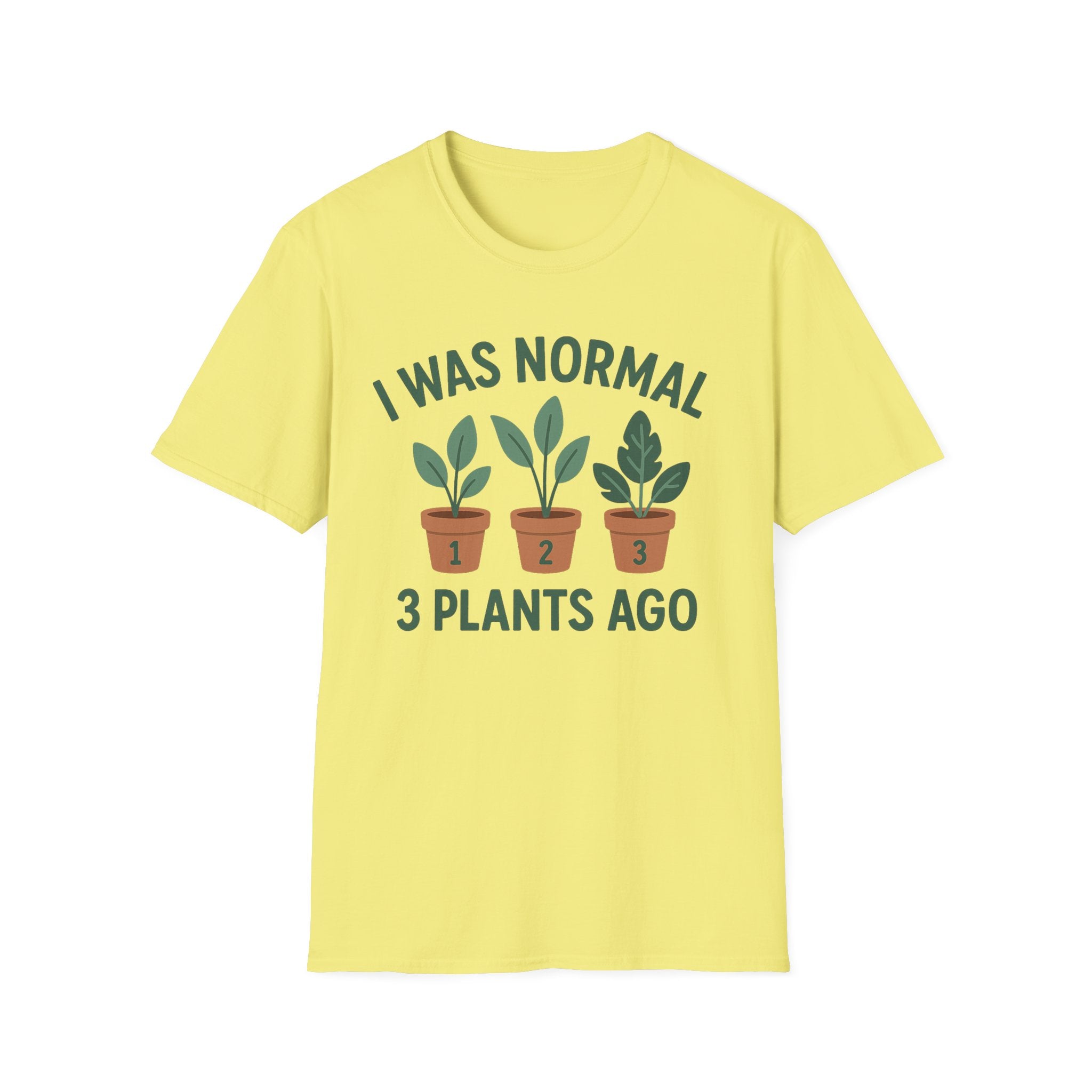 I Was Normal 3 Plants Ago T-Shirt | Plant Lover Plant Parent Funny