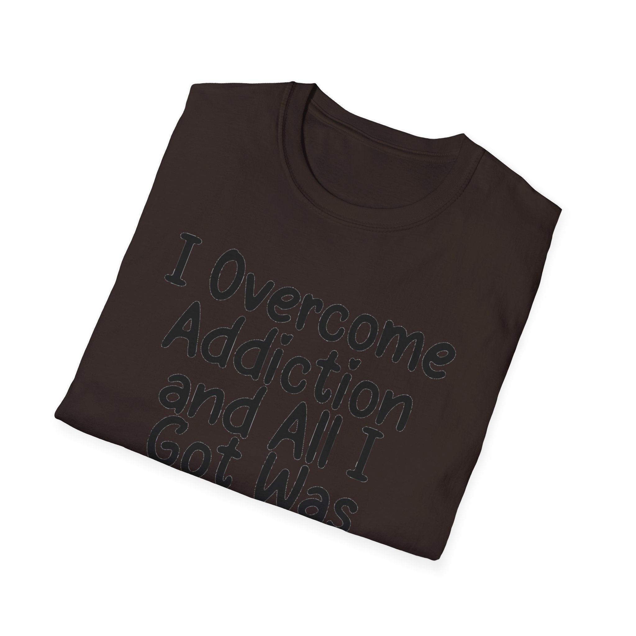 I Got Sobr And All I Got Was This Shit T-Shirt | Recovery Humor