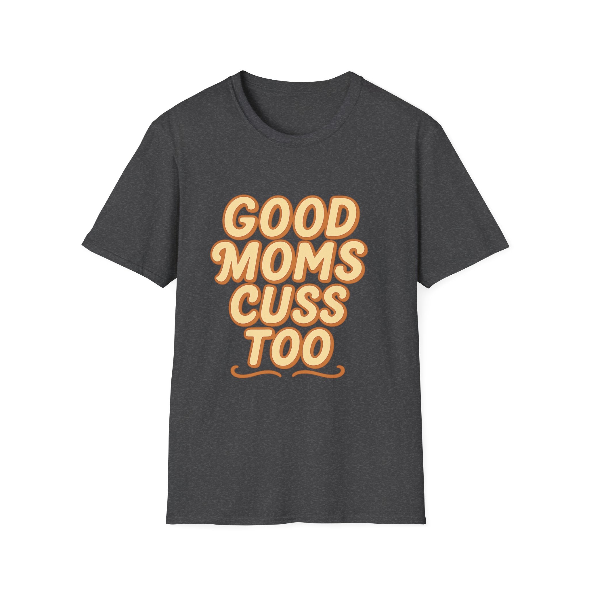 Good Moms Cuss Too T-Shirt | Retro Script Mom Shirt