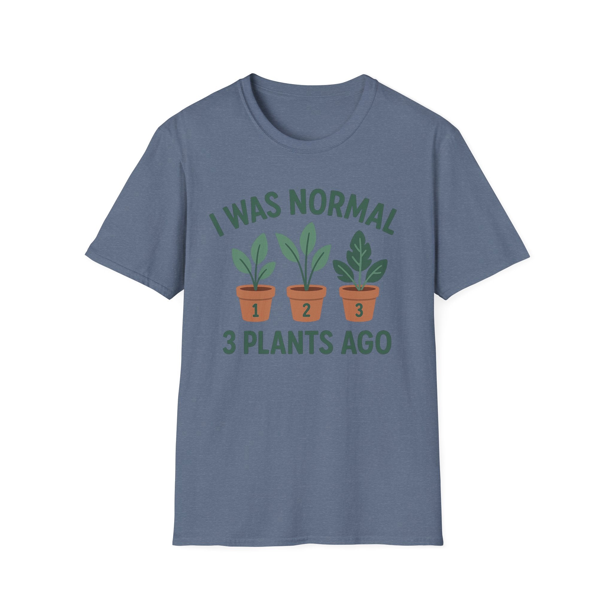 I Was Normal 3 Plants Ago T-Shirt | Plant Lover Plant Parent Funny