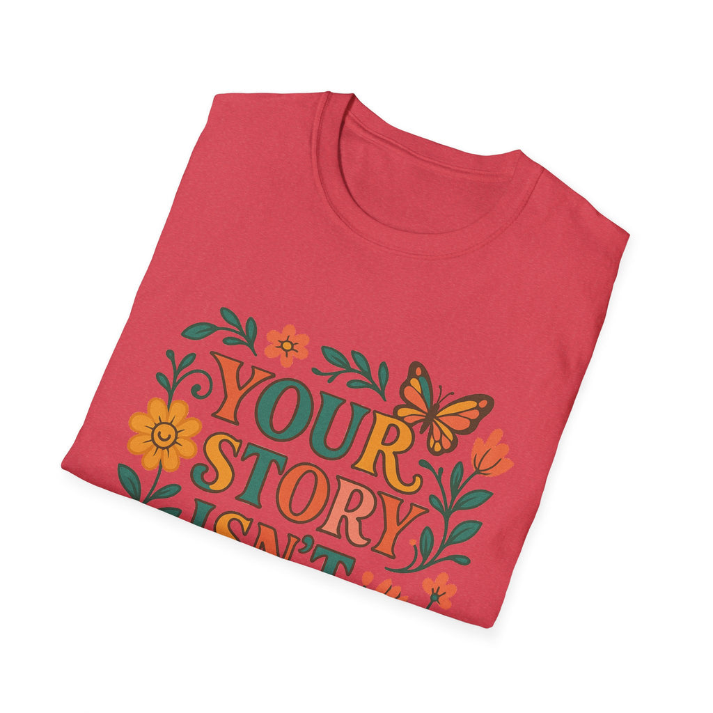 Inspirational Unisex T-Shirt, Motivational Tee, Your Story Isn't Over Shirt, Mental Health Awareness Top, Suicide Prevention Apparel