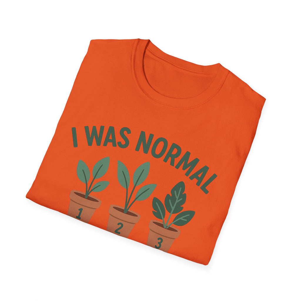I Was Normal 3 Plants Ago T-Shirt | Plant Lover Plant Parent Funny